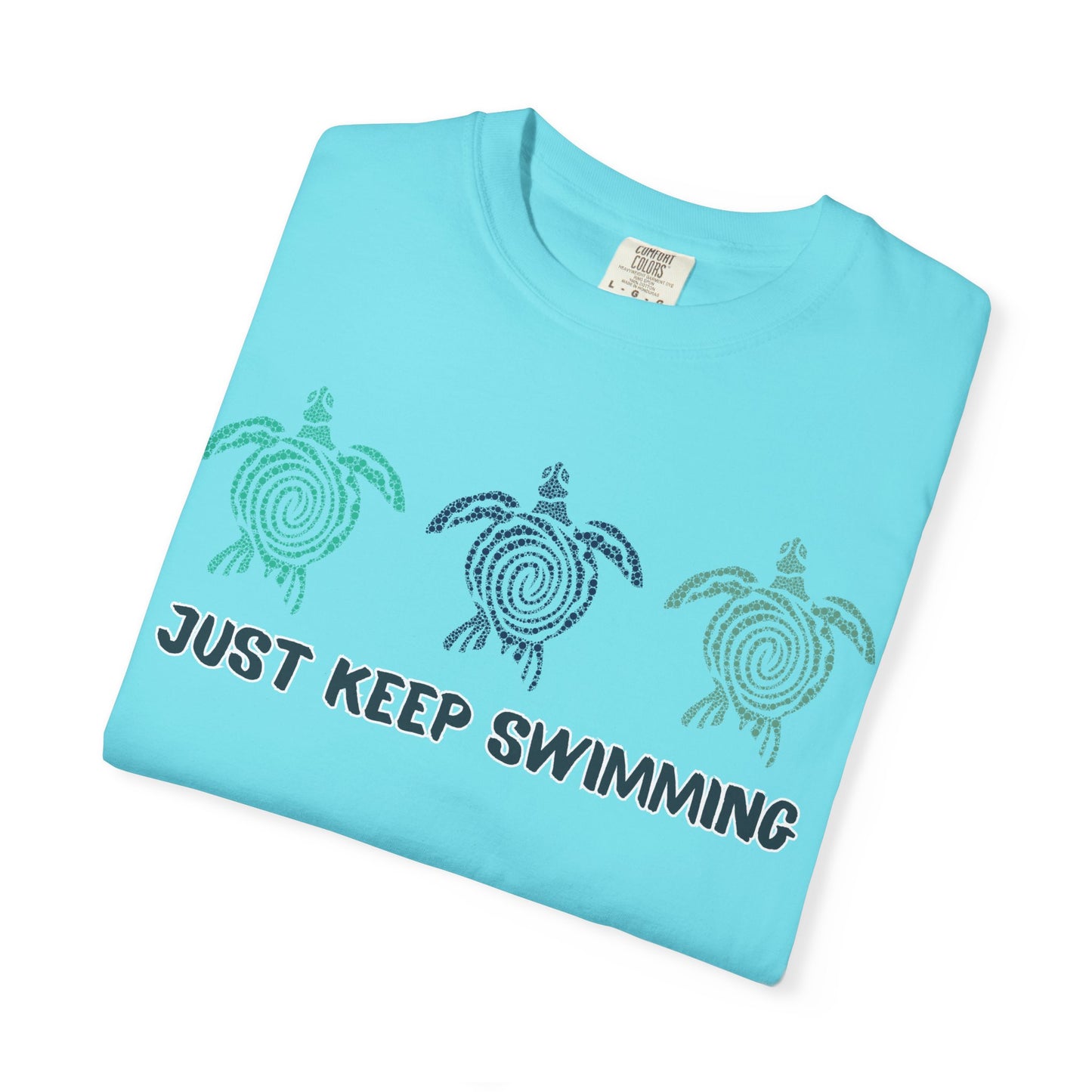 'Just Keep Swimming' Unisex Garment-Dyed T-shirt