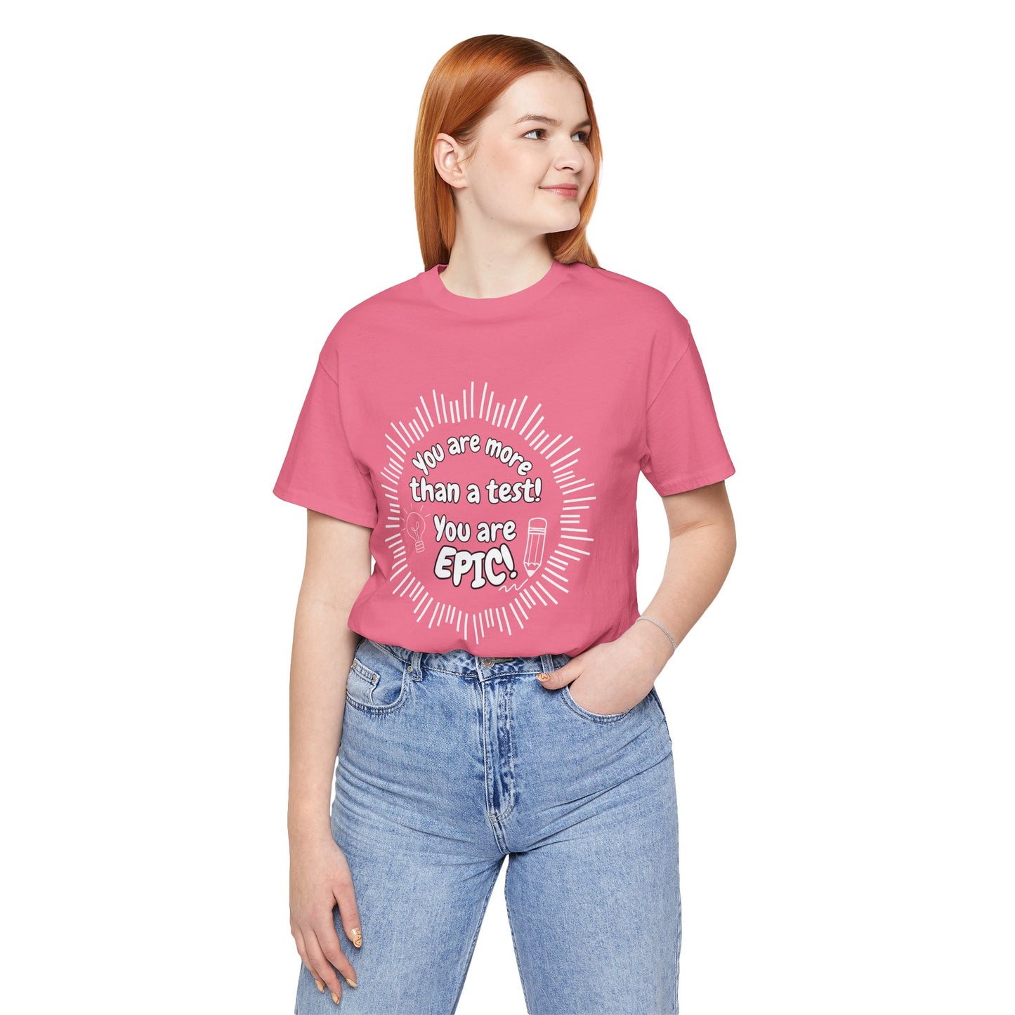 'You Are More Than A Test! You Are Epic!' Unisex Jersey Short Sleeve Tee