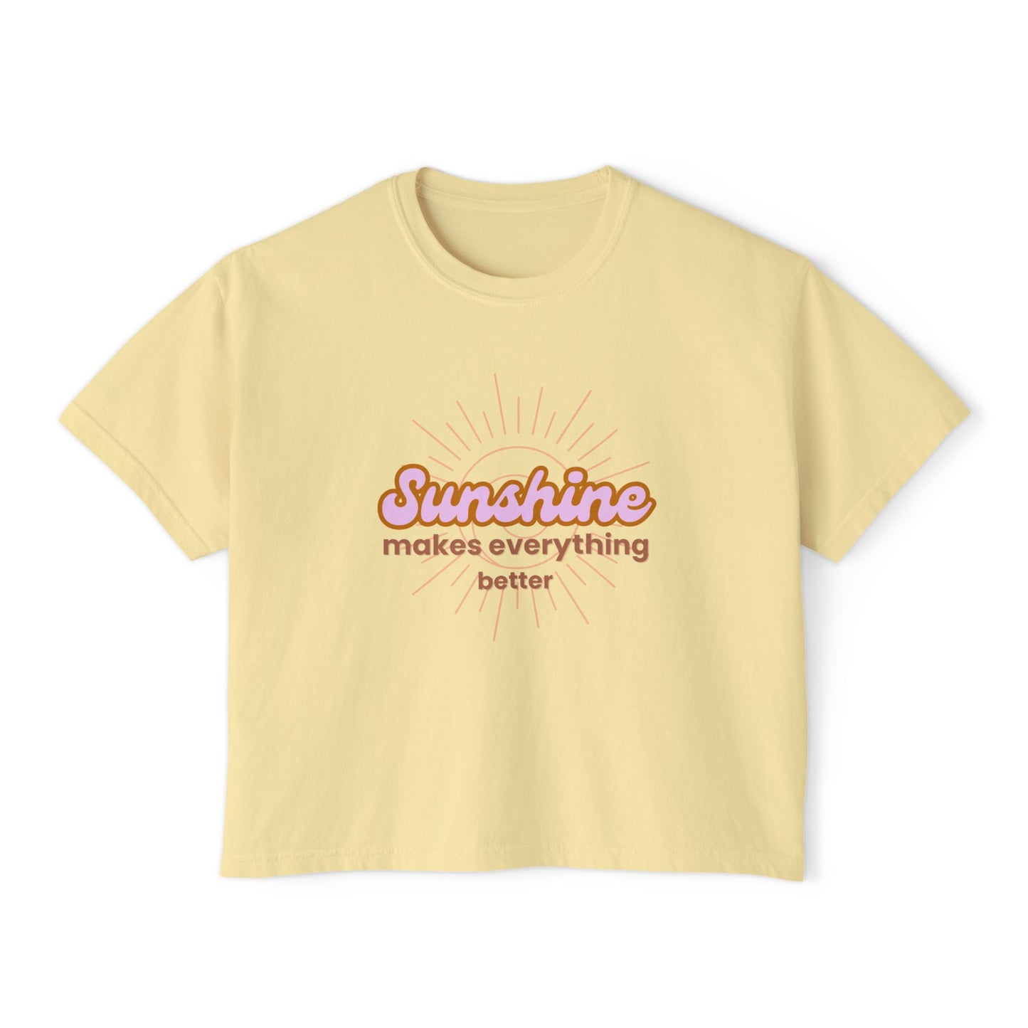 'Sunshine Makes Everything Better' Women's Boxy Tee