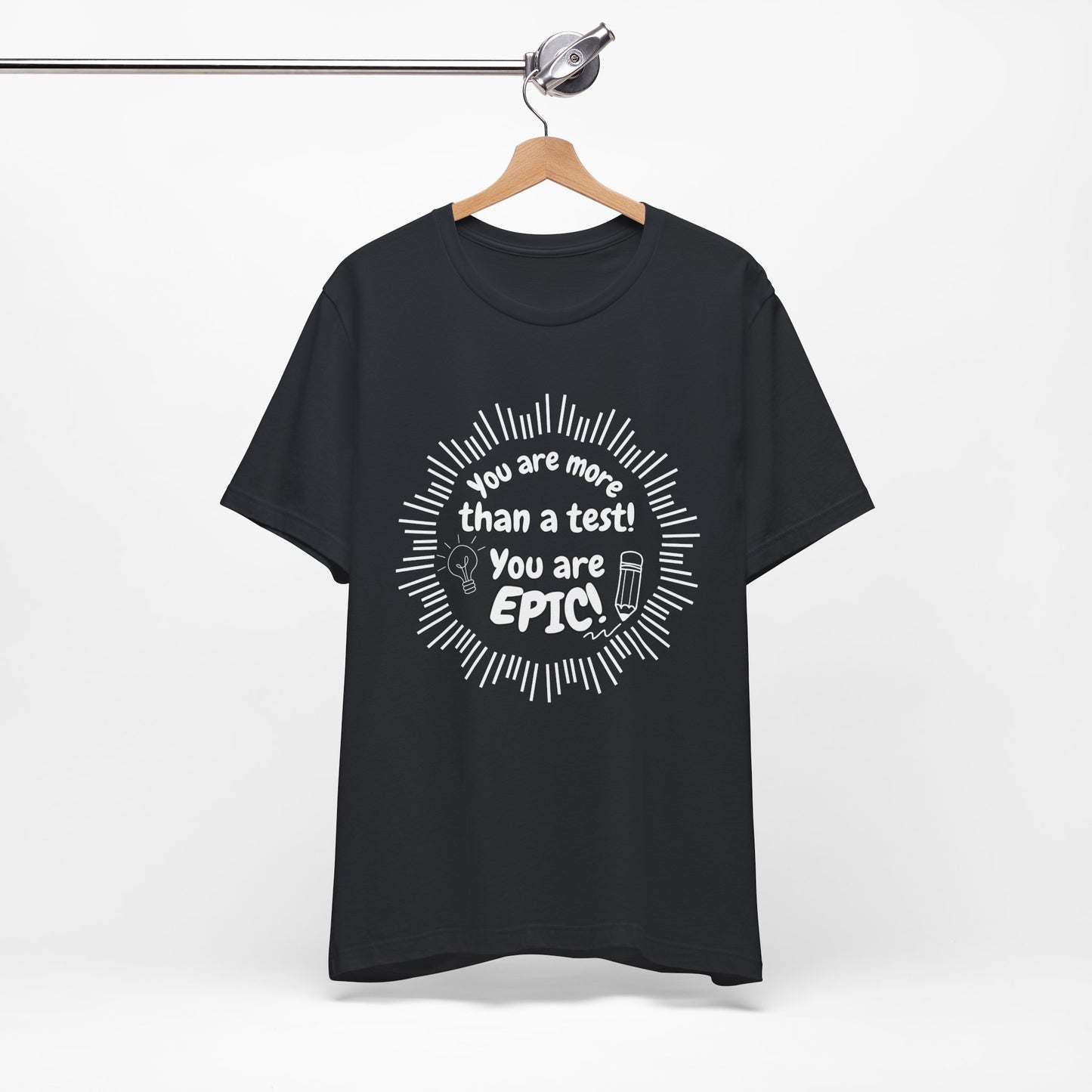 'You Are More Than A Test! You Are Epic!' Unisex Jersey Short Sleeve Tee