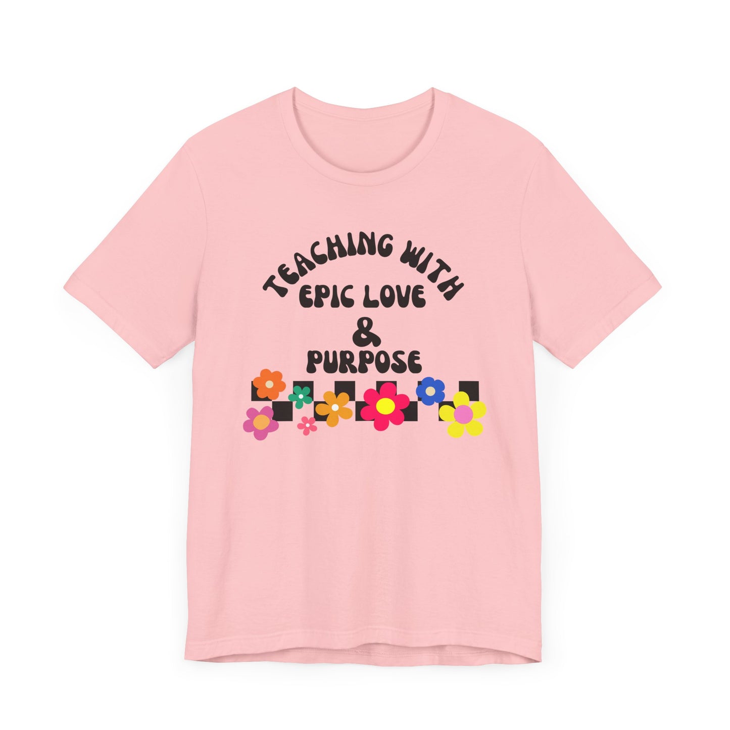 'Teaching With Epic Love & Purpose' Unisex Jersey Short Sleeve Tee