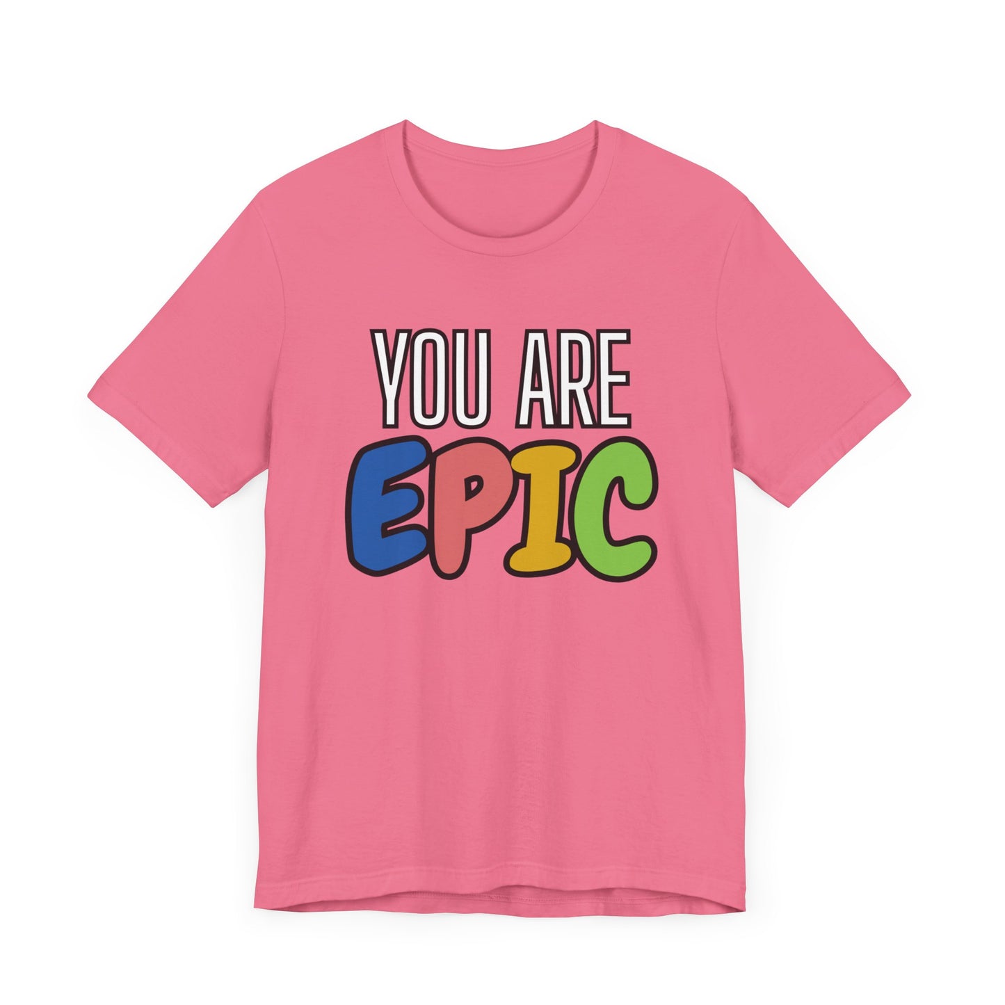 'You Are Epic' Unisex Jersey Short Sleeve Tee