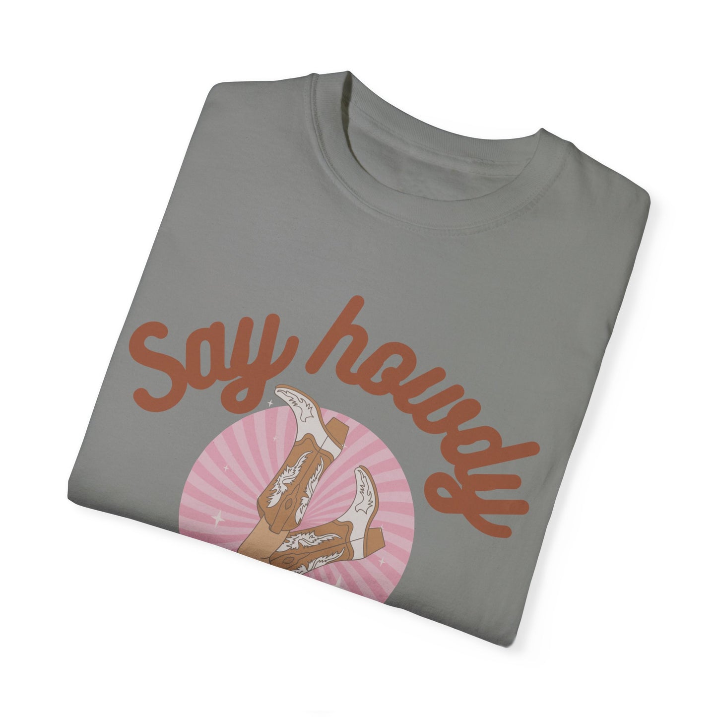 'Say Howdy Stay Rowdy' Unisex Garment-Dyed T-shirt