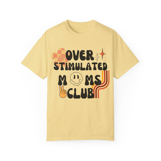 'Retro Over Stimulated Moms Club' Unisex Garment-Dyed T-shirt