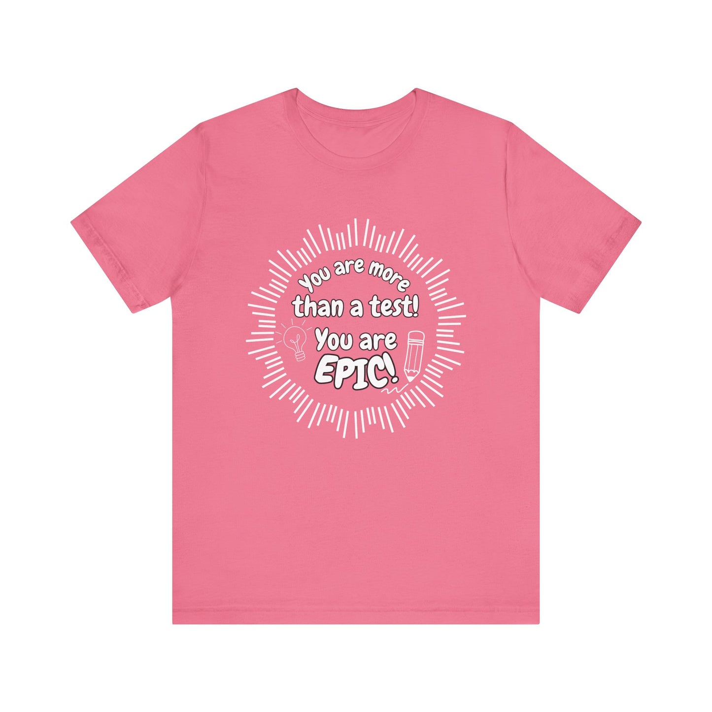 'You Are More Than A Test! You Are Epic!' Unisex Jersey Short Sleeve Tee