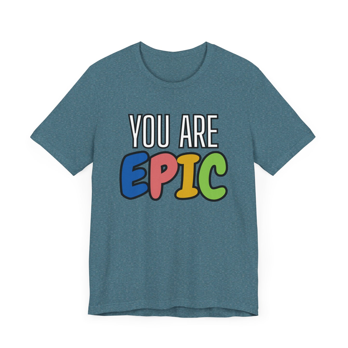 'You Are Epic' Unisex Jersey Short Sleeve Tee