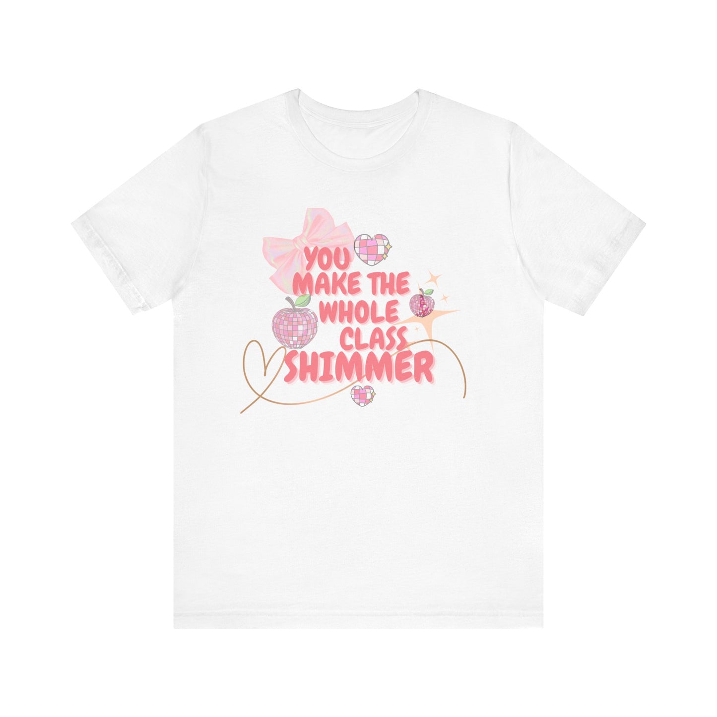 'You Make The Whole Class Shimmer' Unisex Jersey Short Sleeve Tee