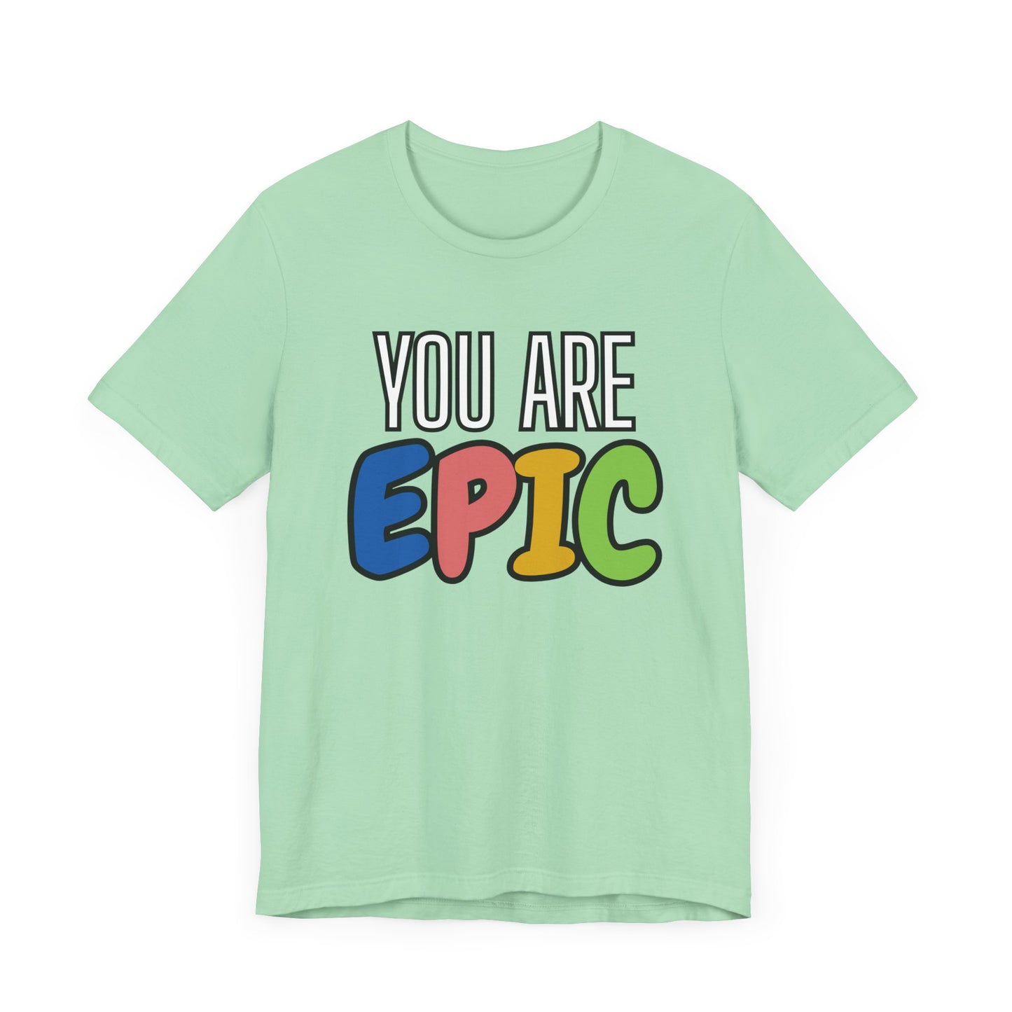 'You Are Epic' Unisex Jersey Short Sleeve Tee
