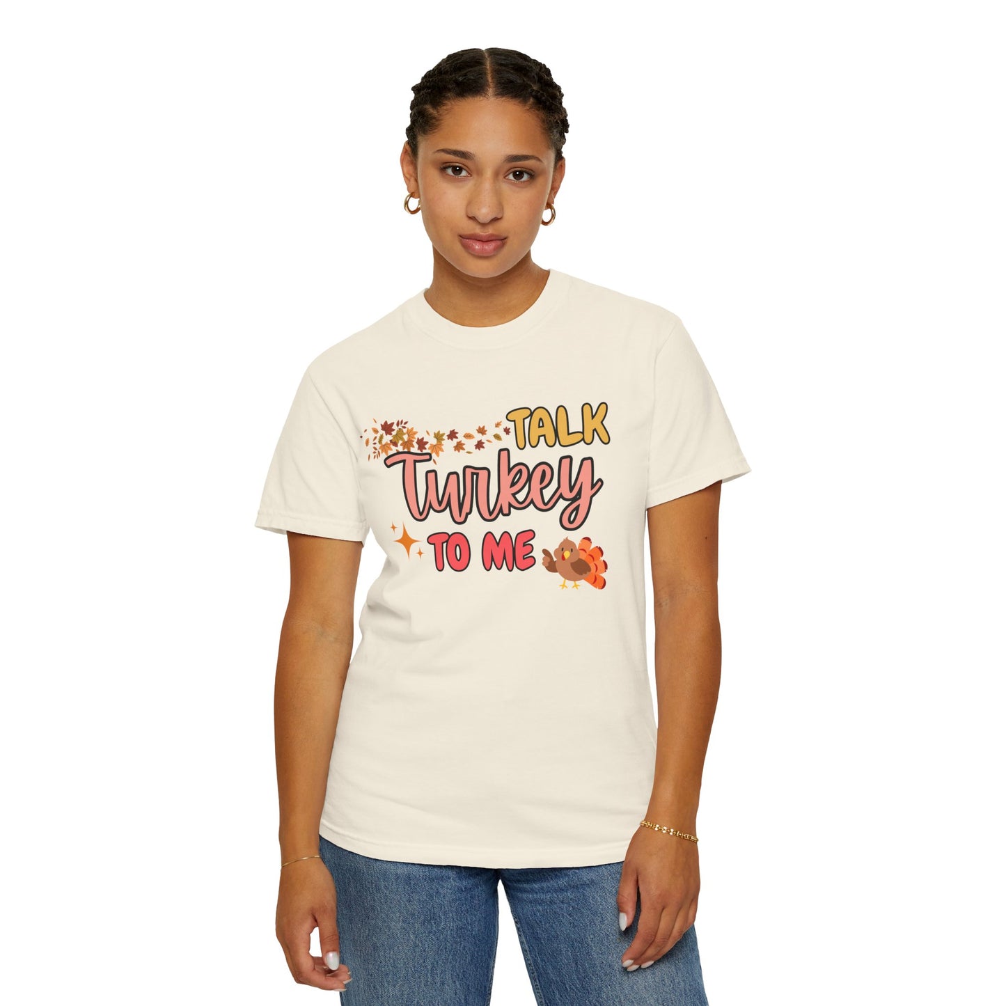 'Talk Turkey To Me' Unisex Garment-Dyed T-shirt