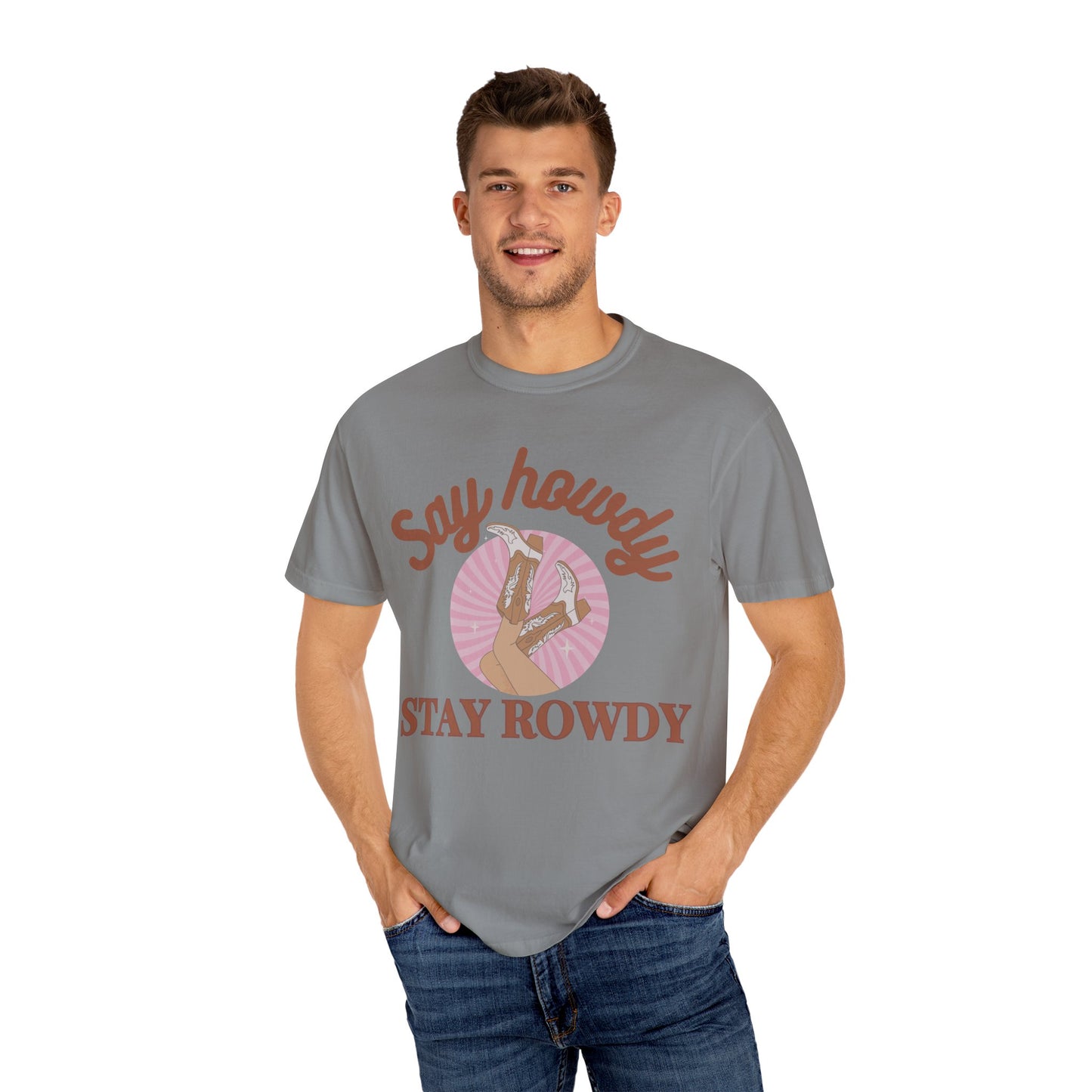 'Say Howdy Stay Rowdy' Unisex Garment-Dyed T-shirt