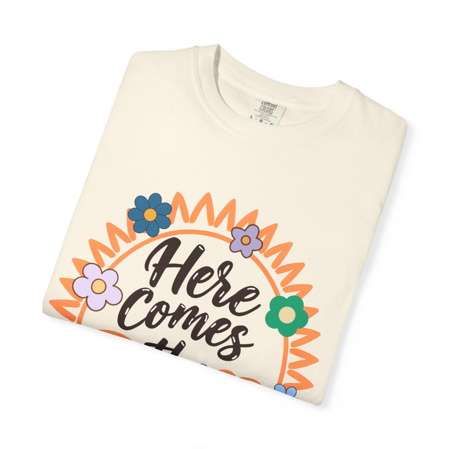'Here Comes The Sun' Unisex Garment-Dyed T-shirt
