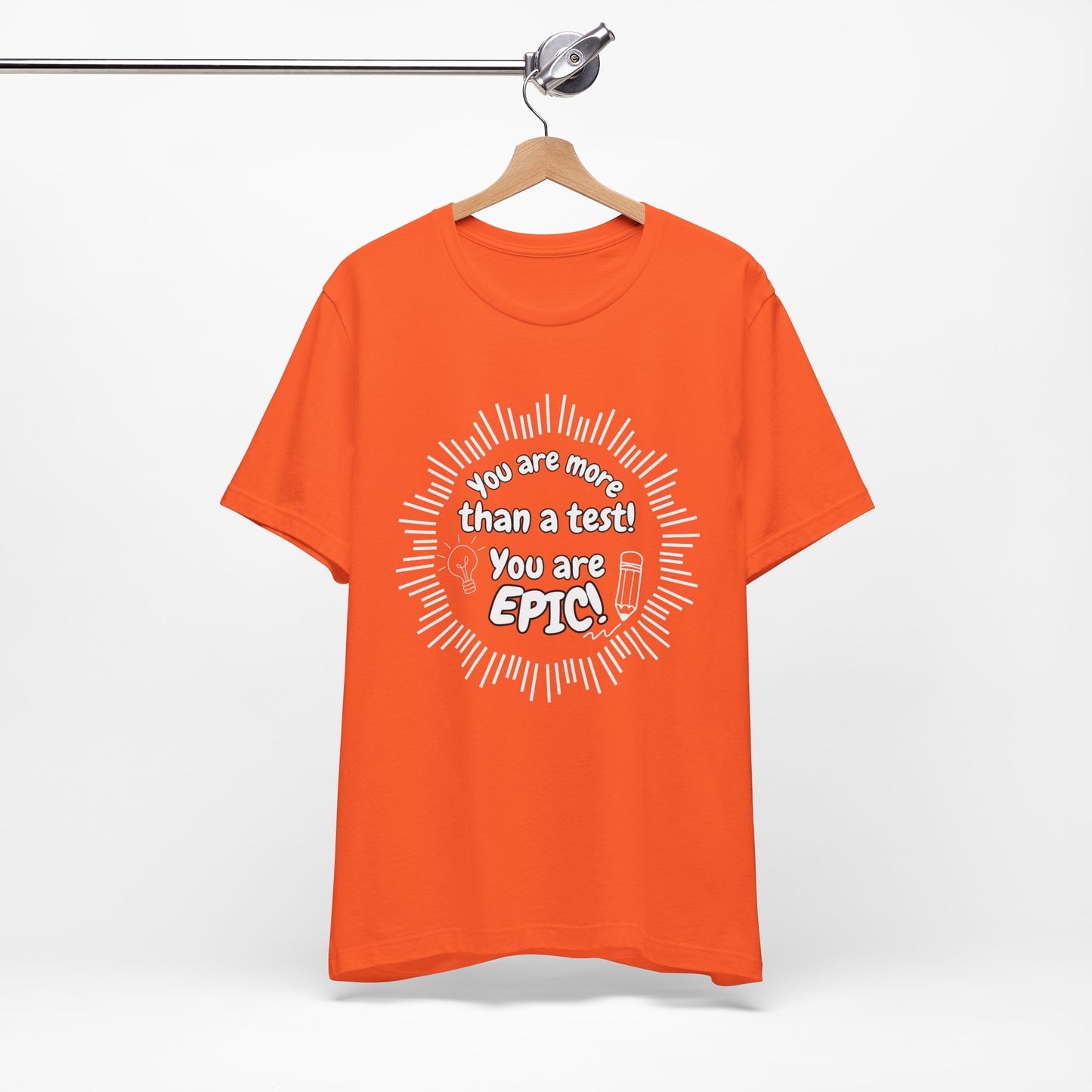 'You Are More Than A Test! You Are Epic!' Unisex Jersey Short Sleeve Tee