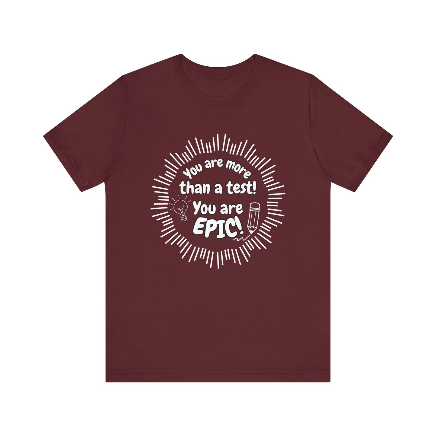 'You Are More Than A Test! You Are Epic!' Unisex Jersey Short Sleeve Tee