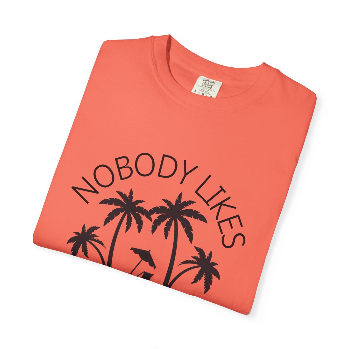 'Nobody Likes A Shady Beach' Unisex Garment-Dyed T-shirt