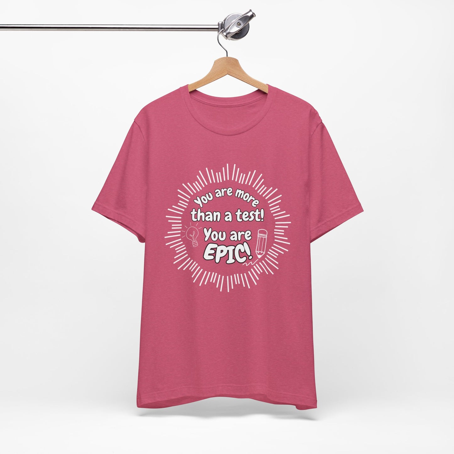 'You Are More Than A Test! You Are Epic!' Unisex Jersey Short Sleeve Tee