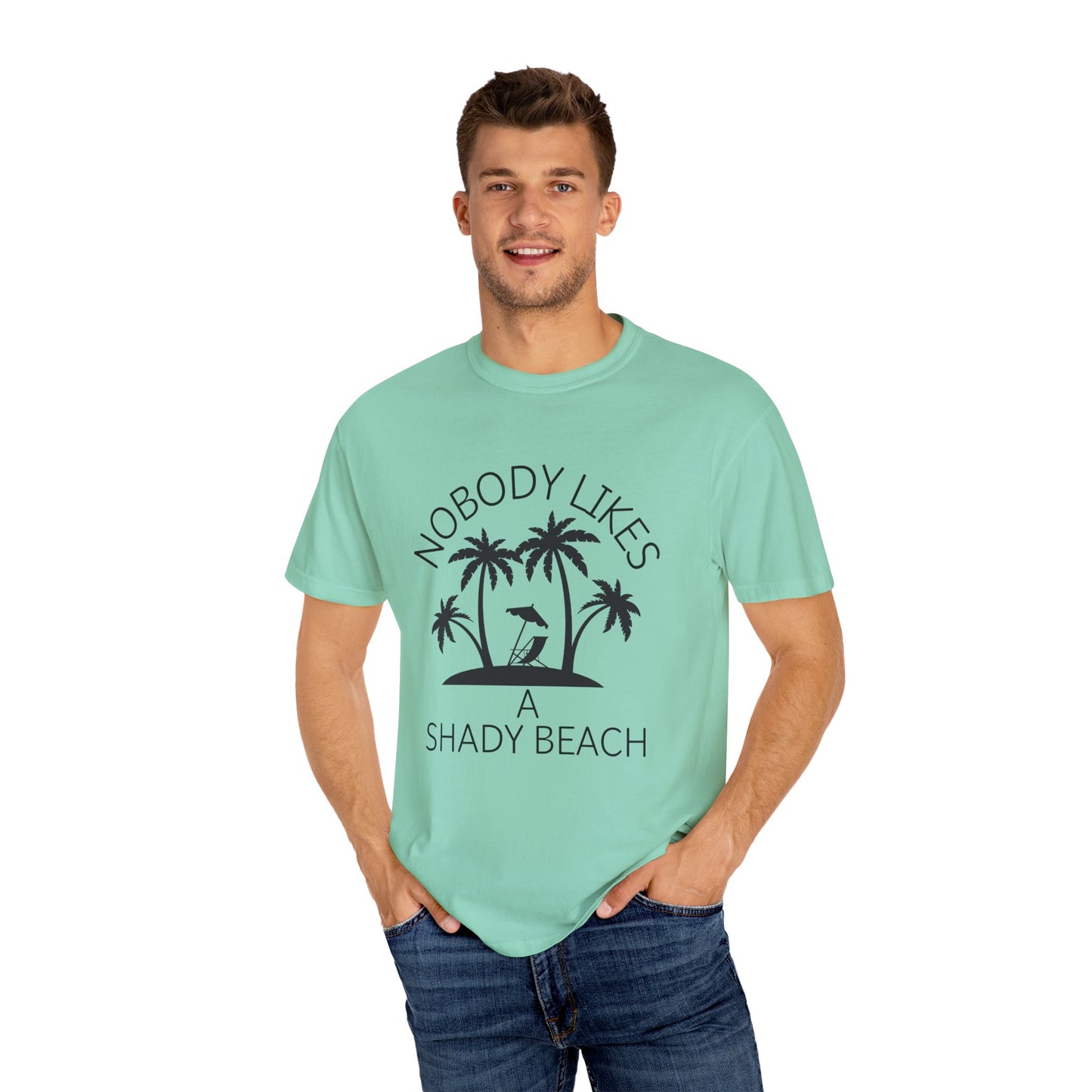 'Nobody Likes A Shady Beach' Unisex Garment-Dyed T-shirt
