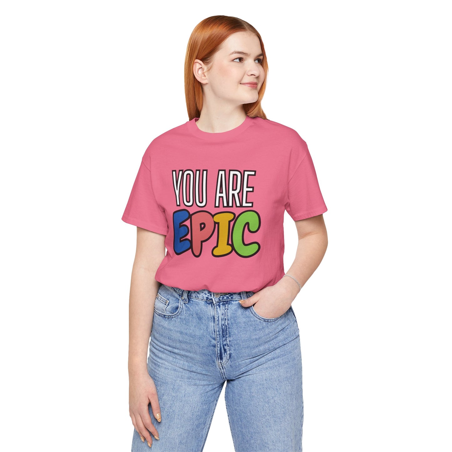 'You Are Epic' Unisex Jersey Short Sleeve Tee