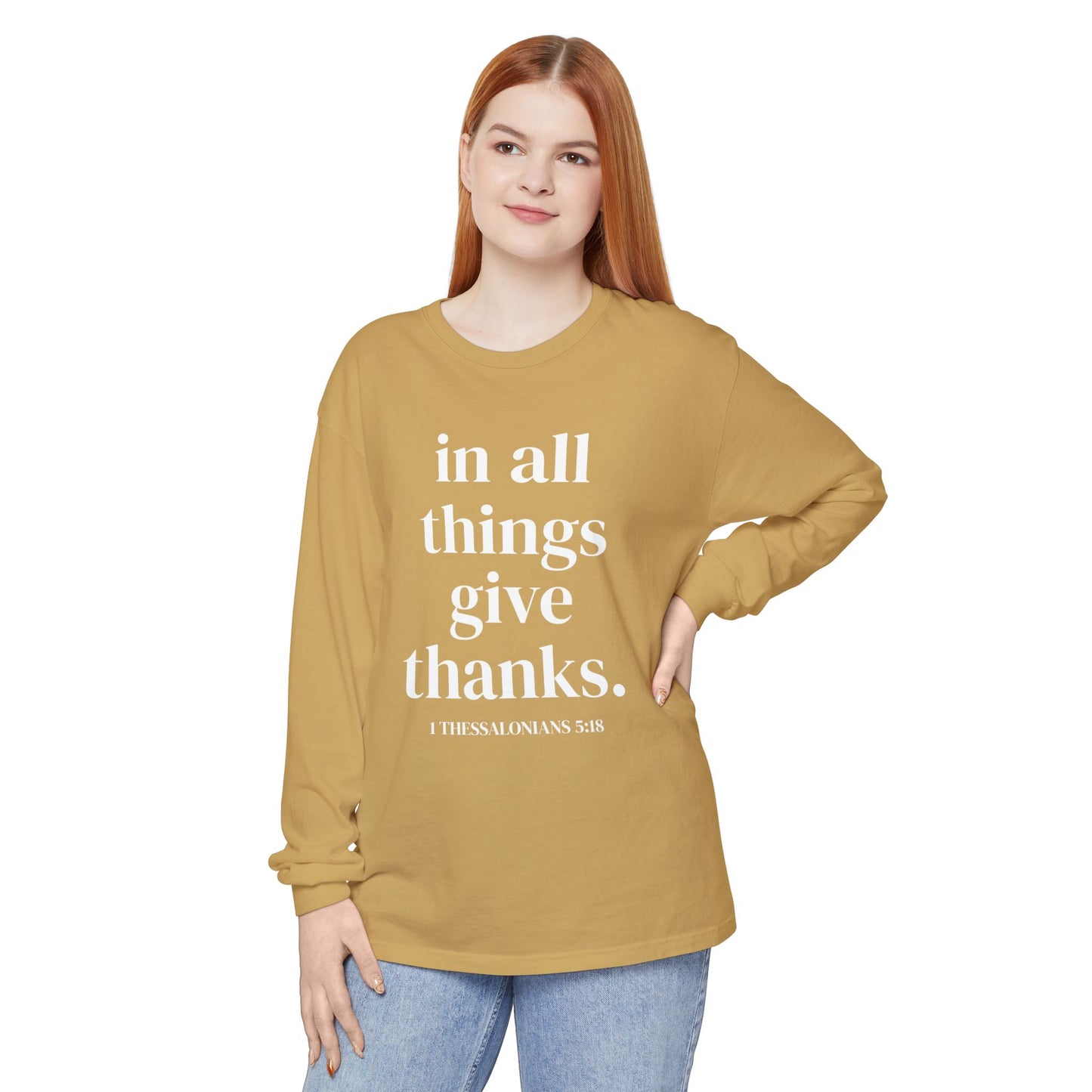 ' in all things give thanks' Unisex Garment-dyed Long Sleeve T-Shirt