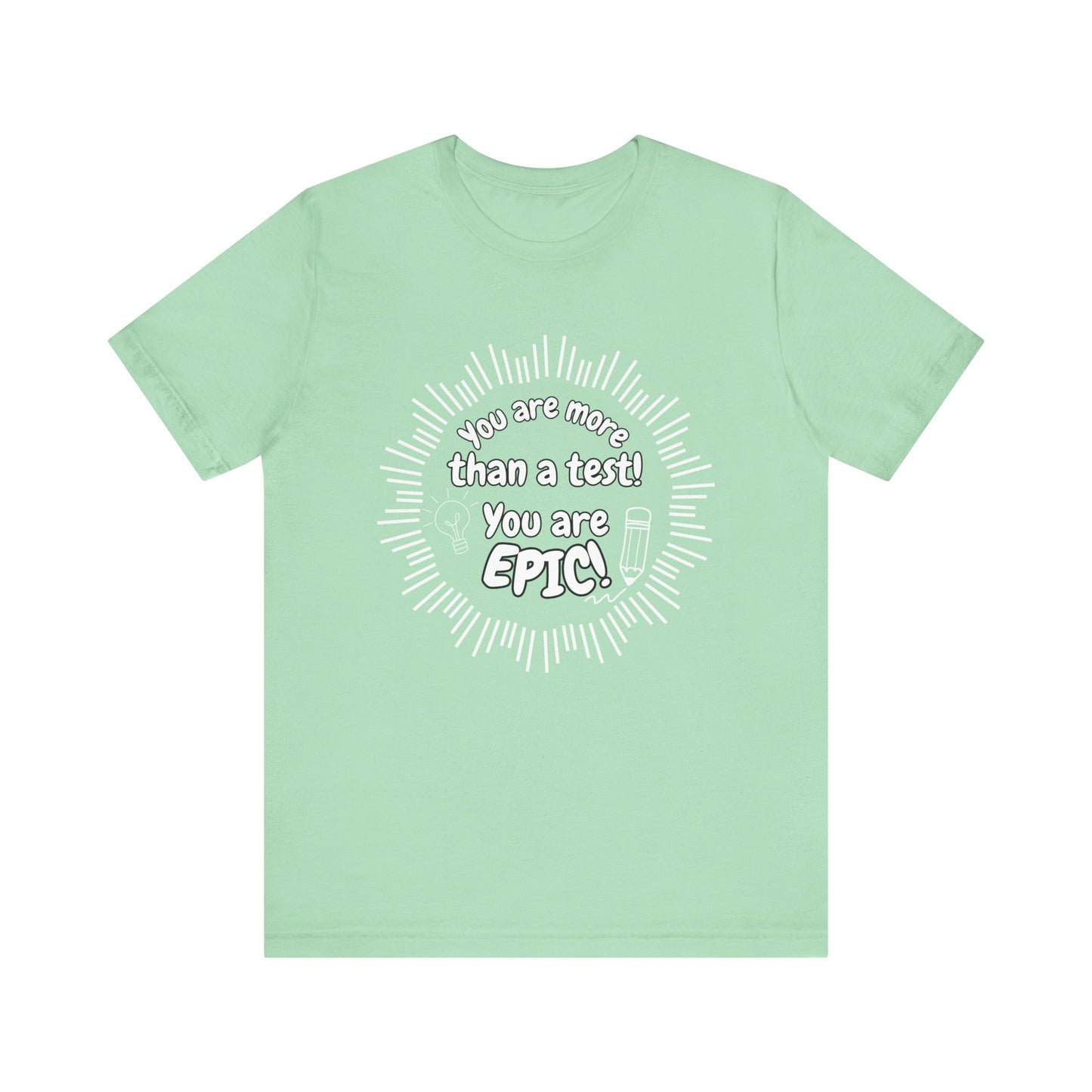 'You Are More Than A Test! You Are Epic!' Unisex Jersey Short Sleeve Tee