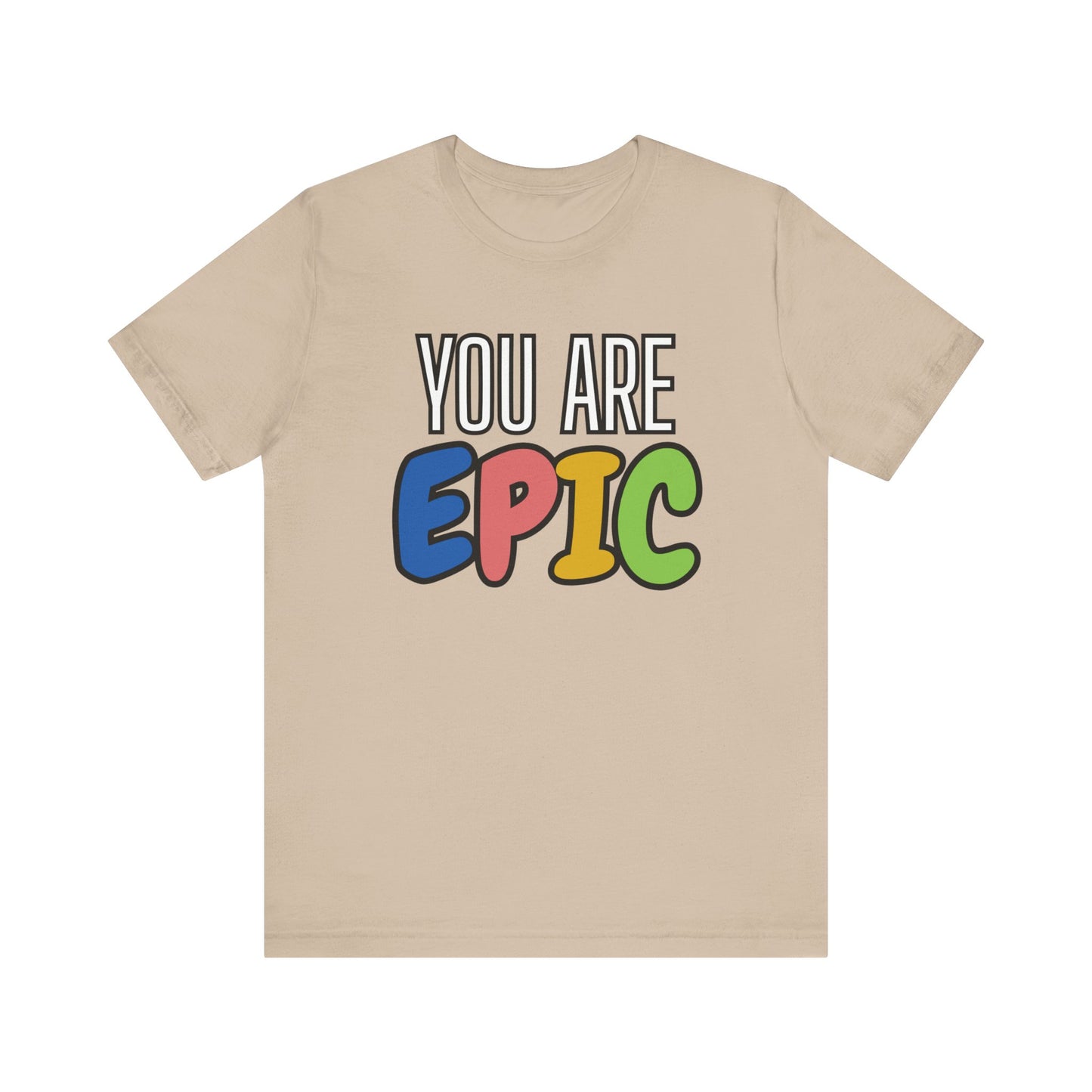 'You Are Epic' Unisex Jersey Short Sleeve Tee