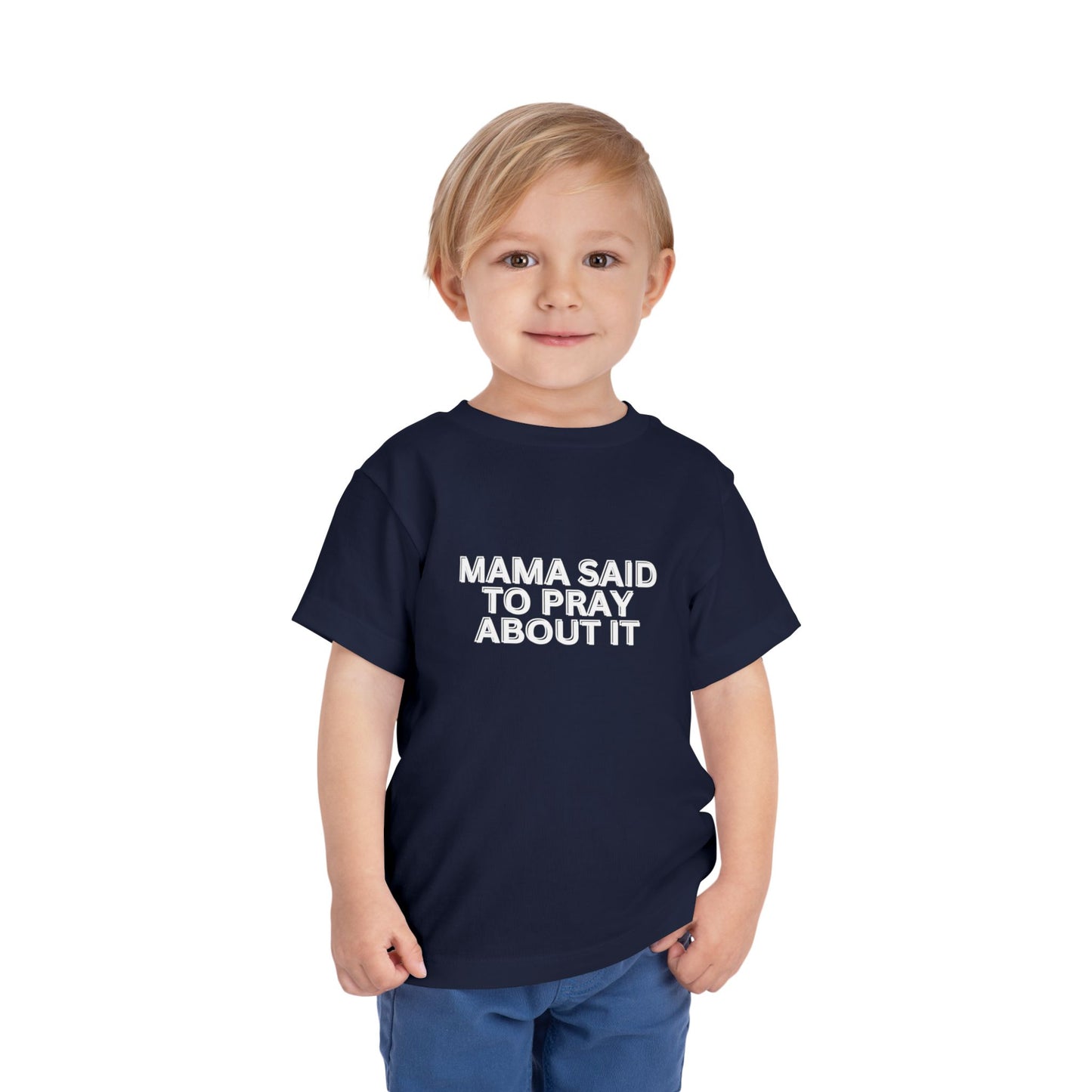 'Mama Said To Pray About It' Toddler Short Sleeve Tee