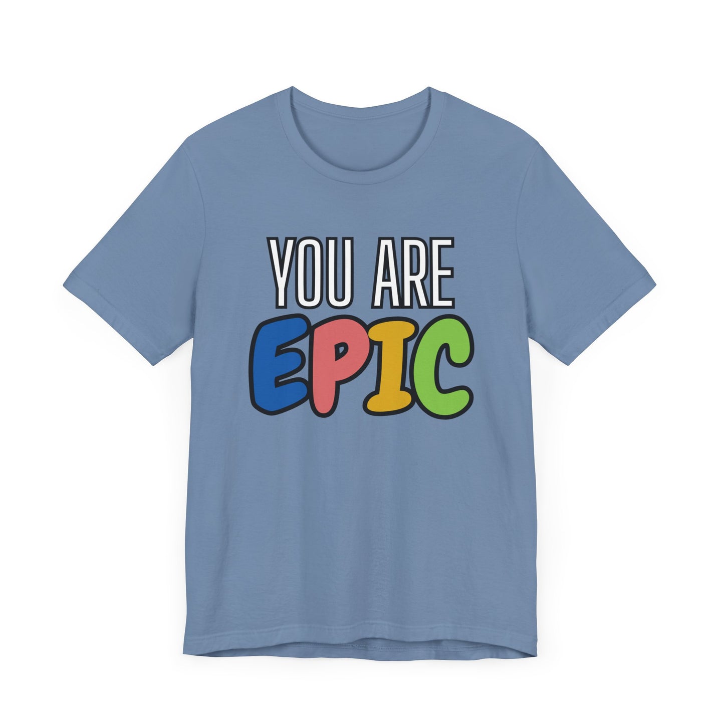 'You Are Epic' Unisex Jersey Short Sleeve Tee
