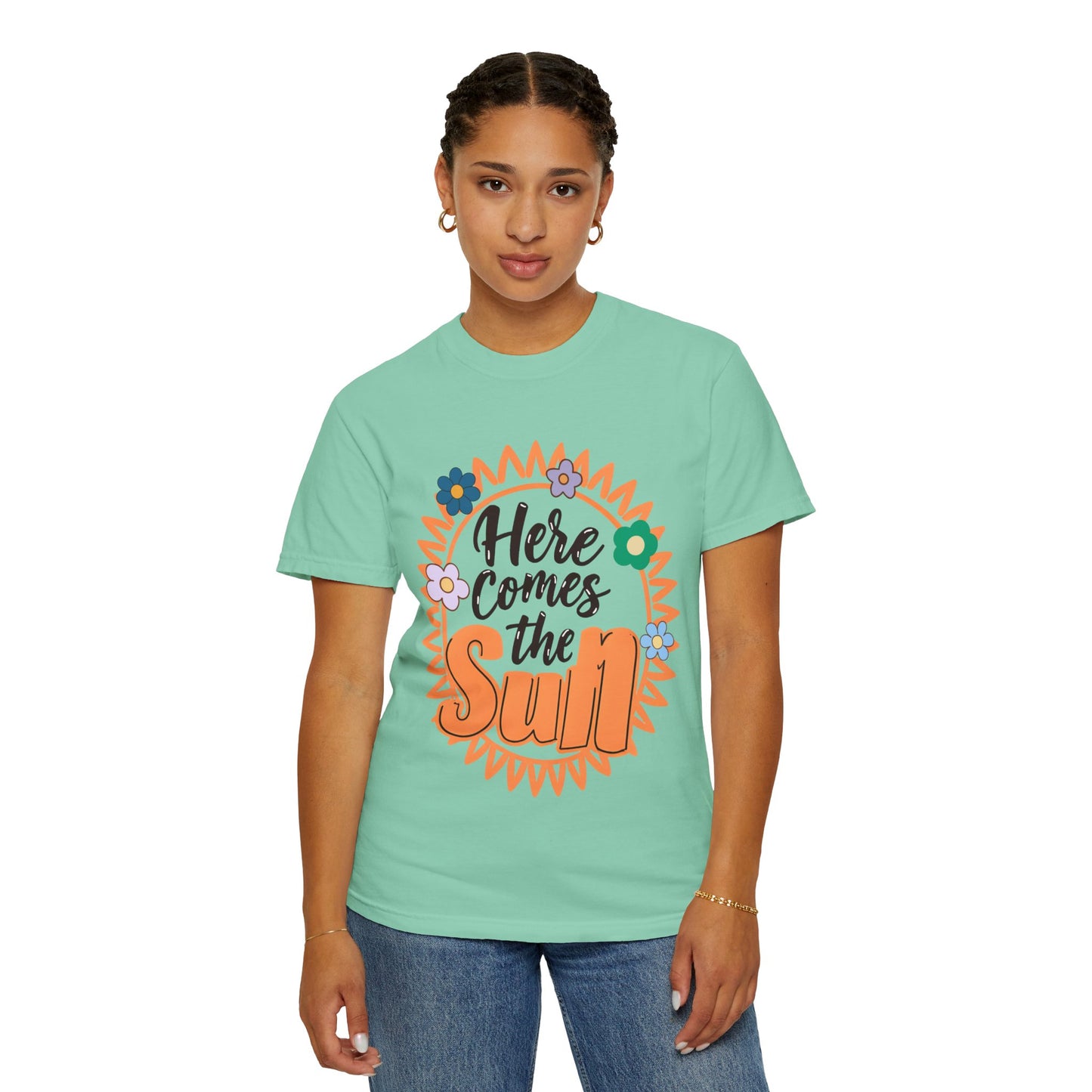 'Here Comes The Sun' Unisex Garment-Dyed T-shirt