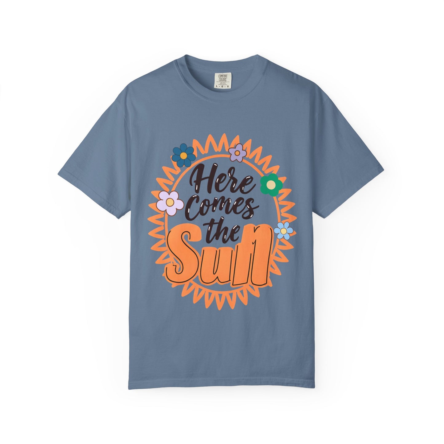 'Here Comes The Sun' Unisex Garment-Dyed T-shirt