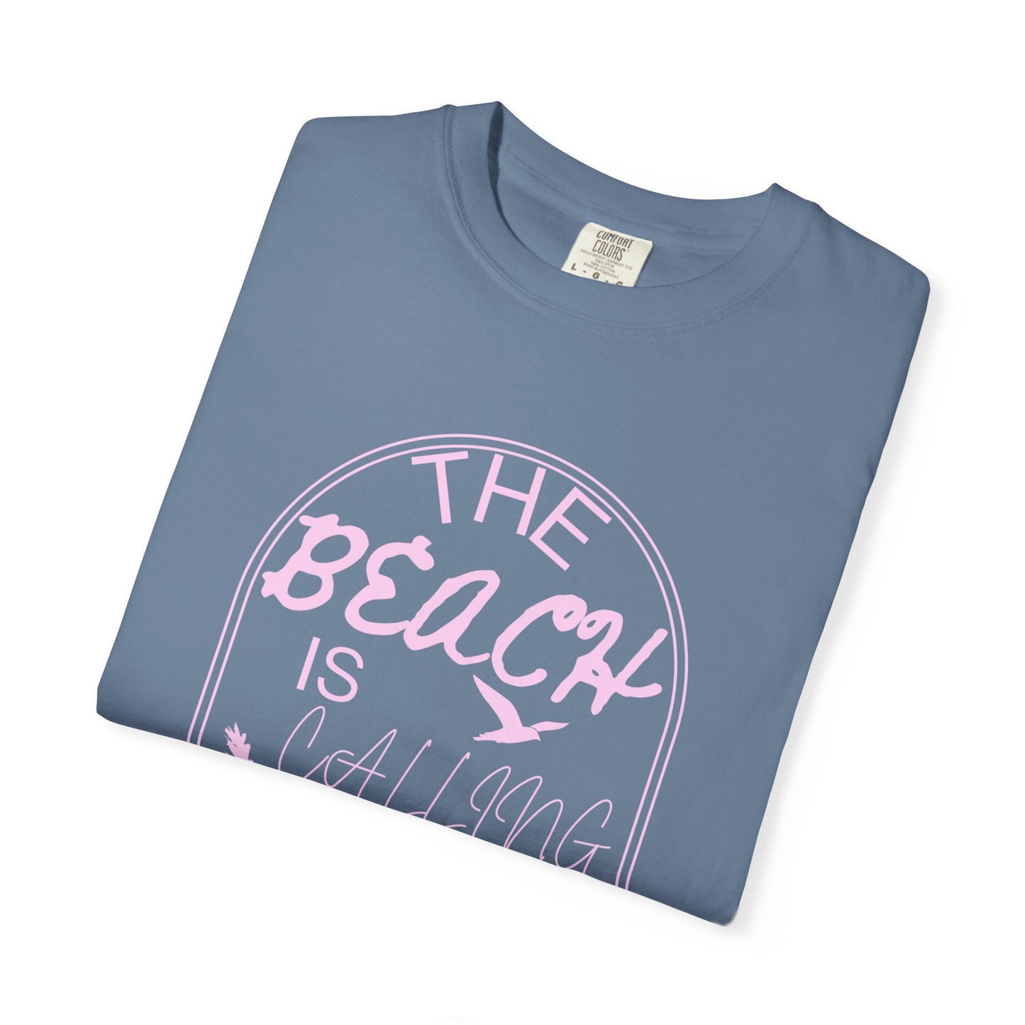 'The Beach Is Calling & I Must Go' Unisex Garment-Dyed T-shirt