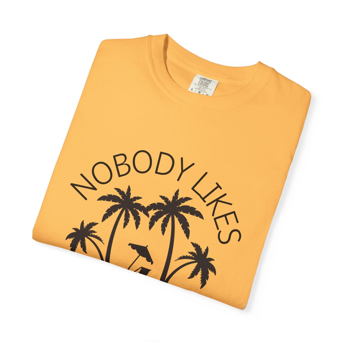 'Nobody Likes A Shady Beach' Unisex Garment-Dyed T-shirt
