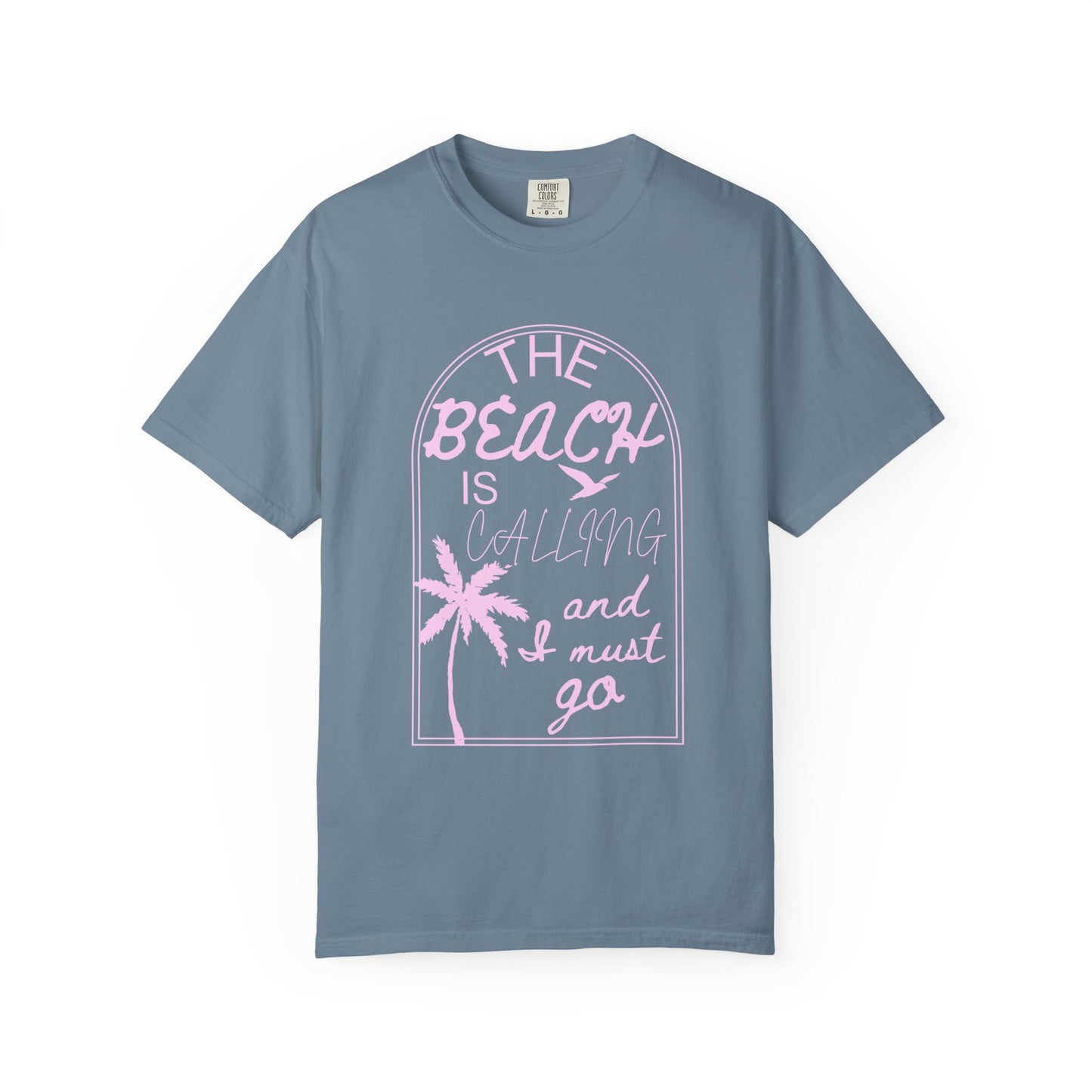 'The Beach Is Calling & I Must Go' Unisex Garment-Dyed T-shirt