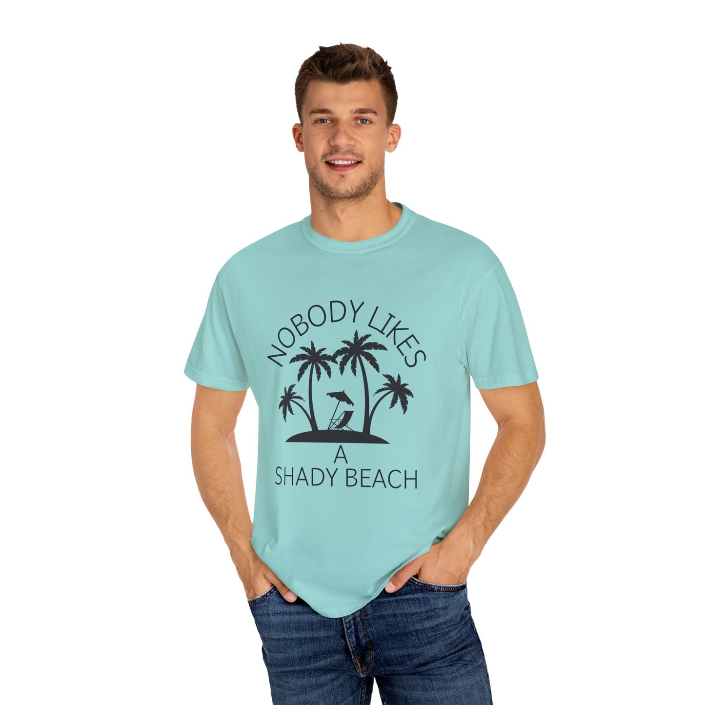 'Nobody Likes A Shady Beach' Unisex Garment-Dyed T-shirt