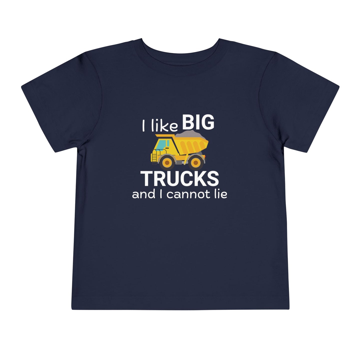 'I Like Big Trucks And I Cannot Lie' Toddler Short Sleeve Tee