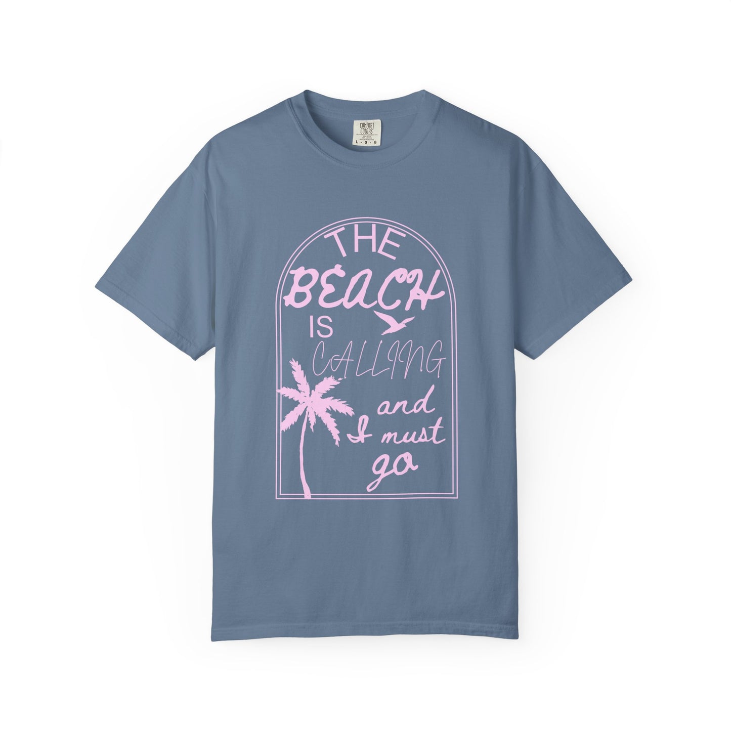 'The Beach Is Calling & I Must Go' Unisex Garment-Dyed T-shirt