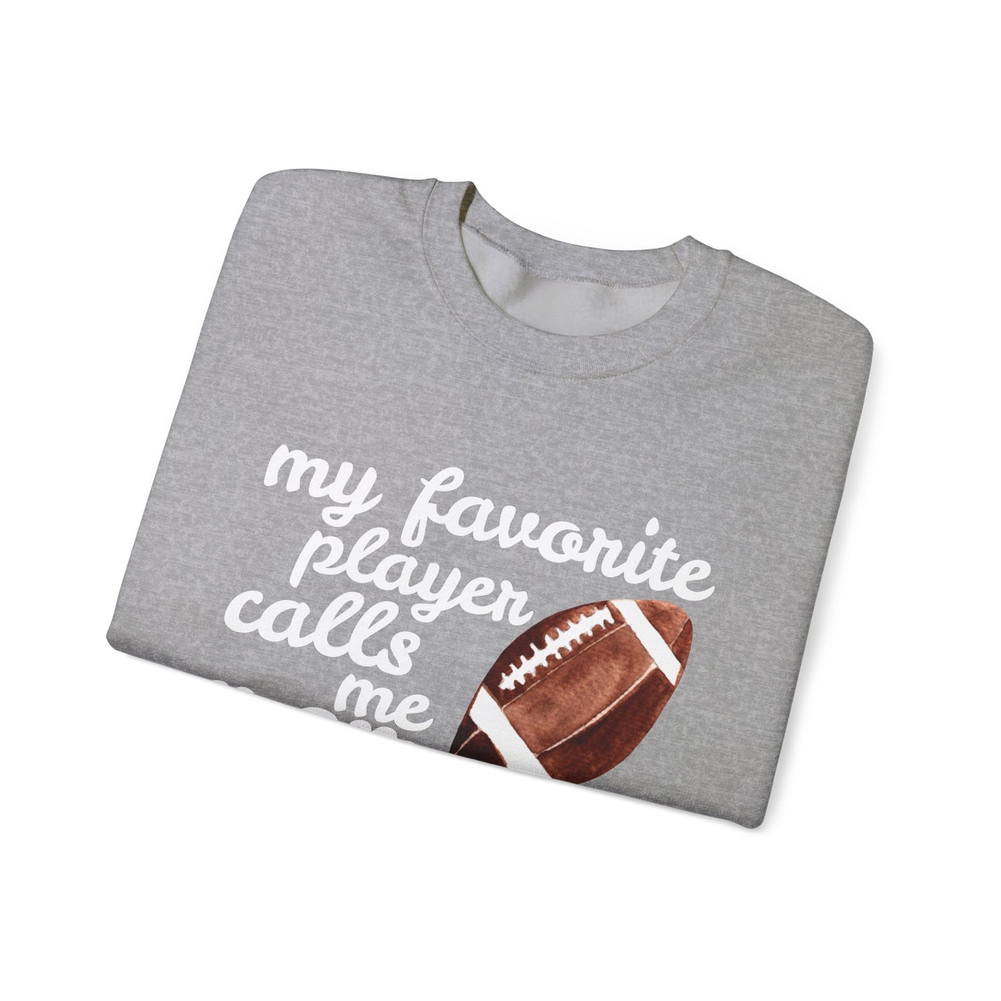 'My Favorite Player Calls Me Mom' Unisex Heavy Blend™ Crewneck Sweatshirt
