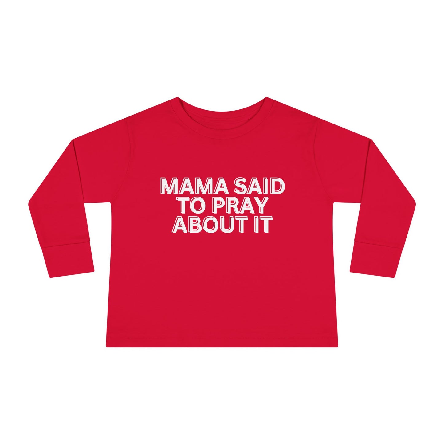 'Mama Said To Pray About It' Toddler Long Sleeve Tee