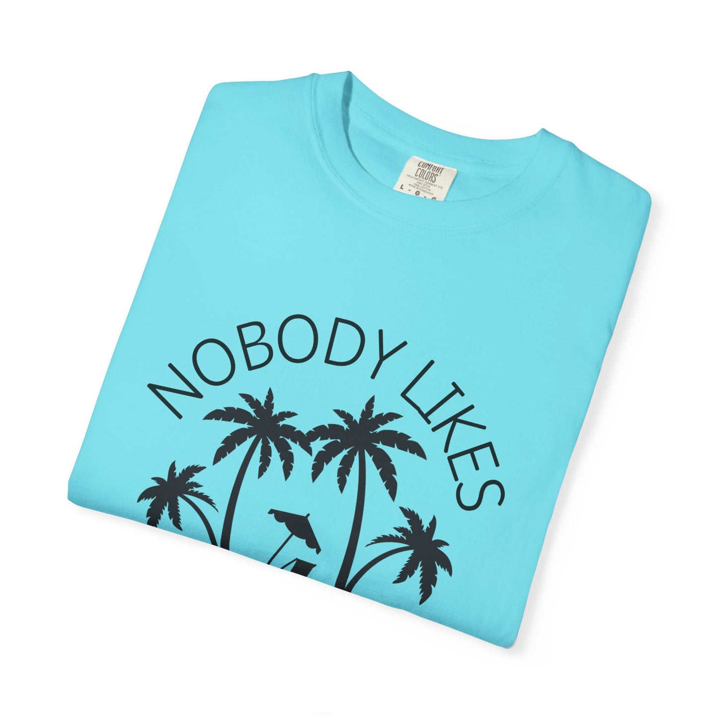 'Nobody Likes A Shady Beach' Unisex Garment-Dyed T-shirt