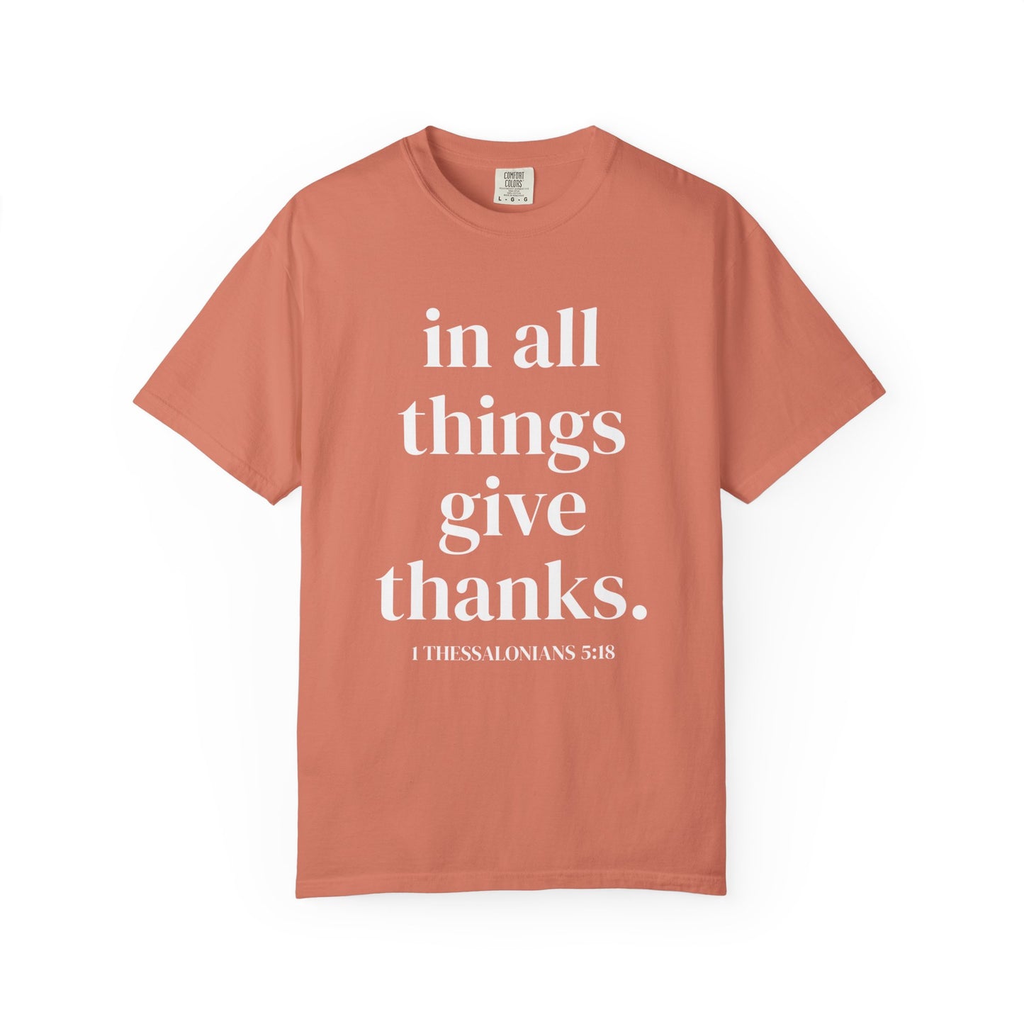 'in all things give thanks' Unisex Garment-Dyed T-shirt