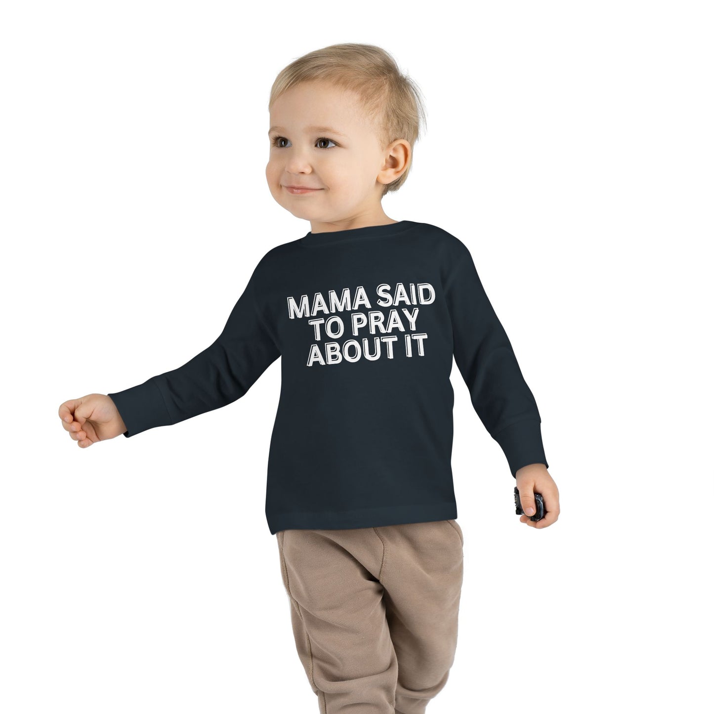 'Mama Said To Pray About It' Toddler Long Sleeve Tee