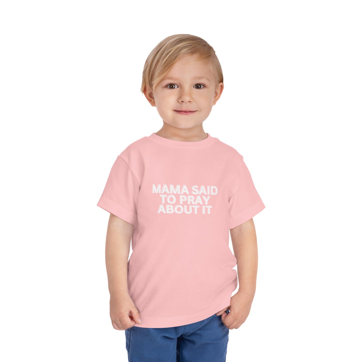 'Mama Said To Pray About It' Toddler Short Sleeve Tee