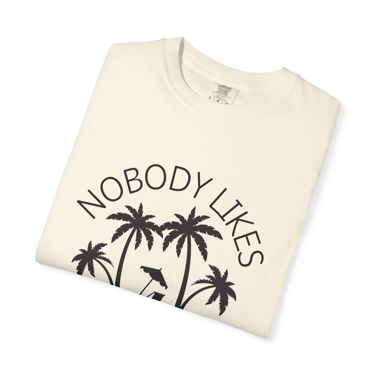 'Nobody Likes A Shady Beach' Unisex Garment-Dyed T-shirt