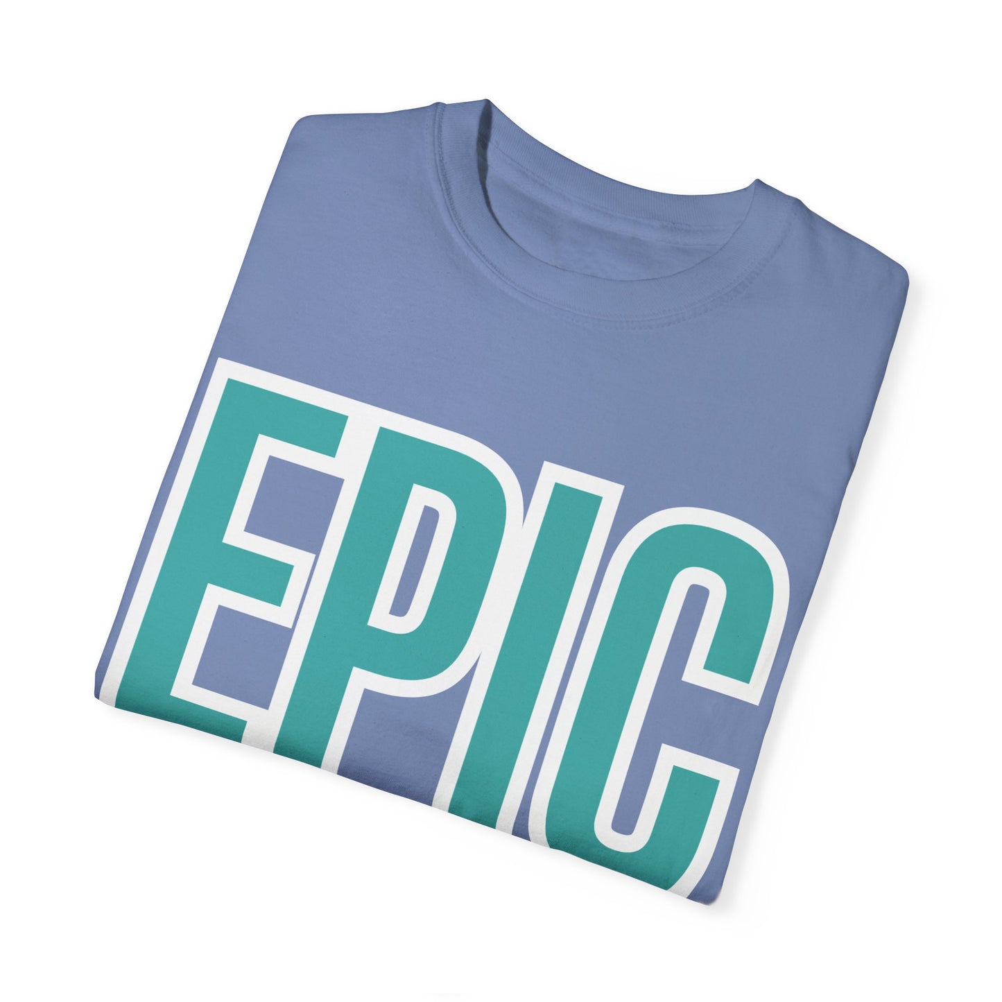 'Epic' Unisex Garment-Dyed T-shirt