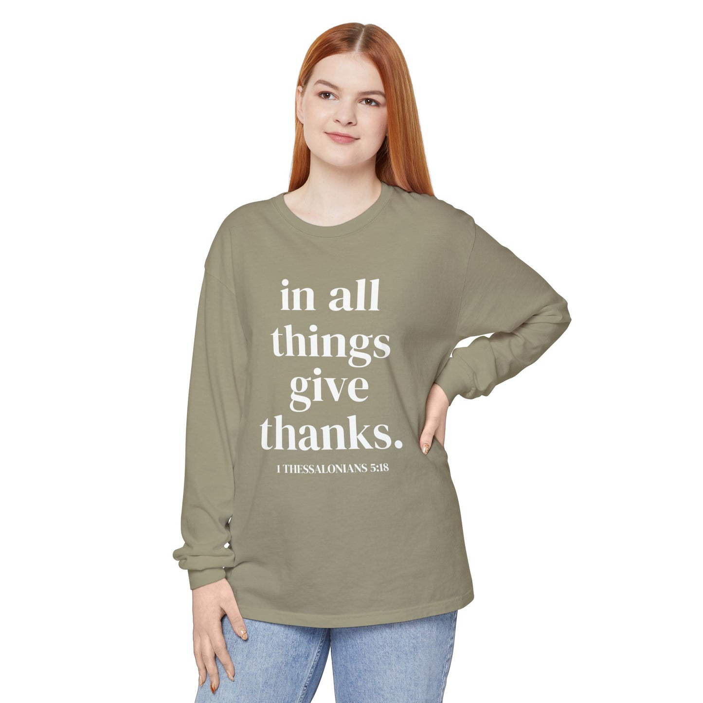 ' in all things give thanks' Unisex Garment-dyed Long Sleeve T-Shirt