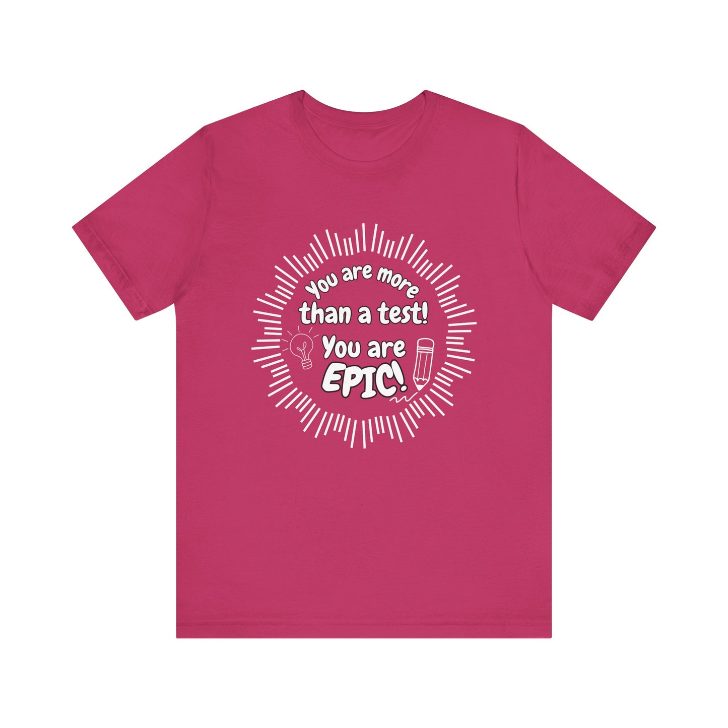 'You Are More Than A Test! You Are Epic!' Unisex Jersey Short Sleeve Tee