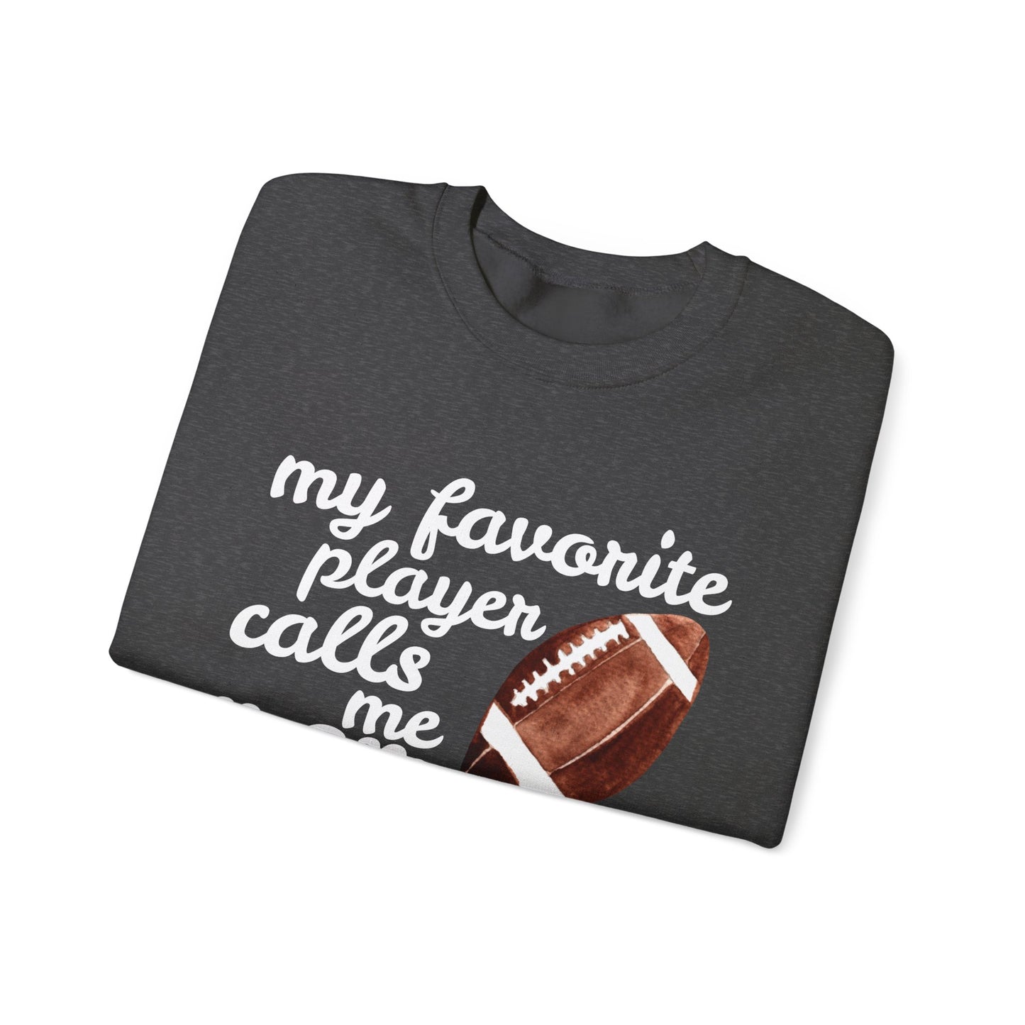 'My Favorite Player Calls Me Mom' Unisex Heavy Blend™ Crewneck Sweatshirt
