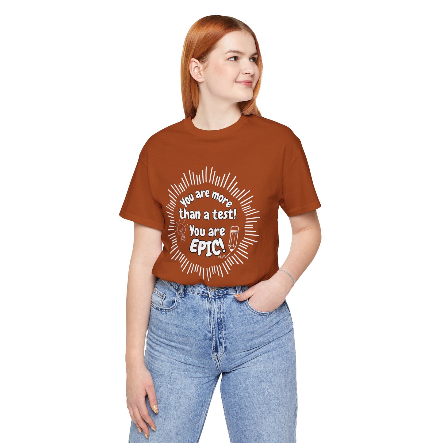 'You Are More Than A Test! You Are Epic!' Unisex Jersey Short Sleeve Tee