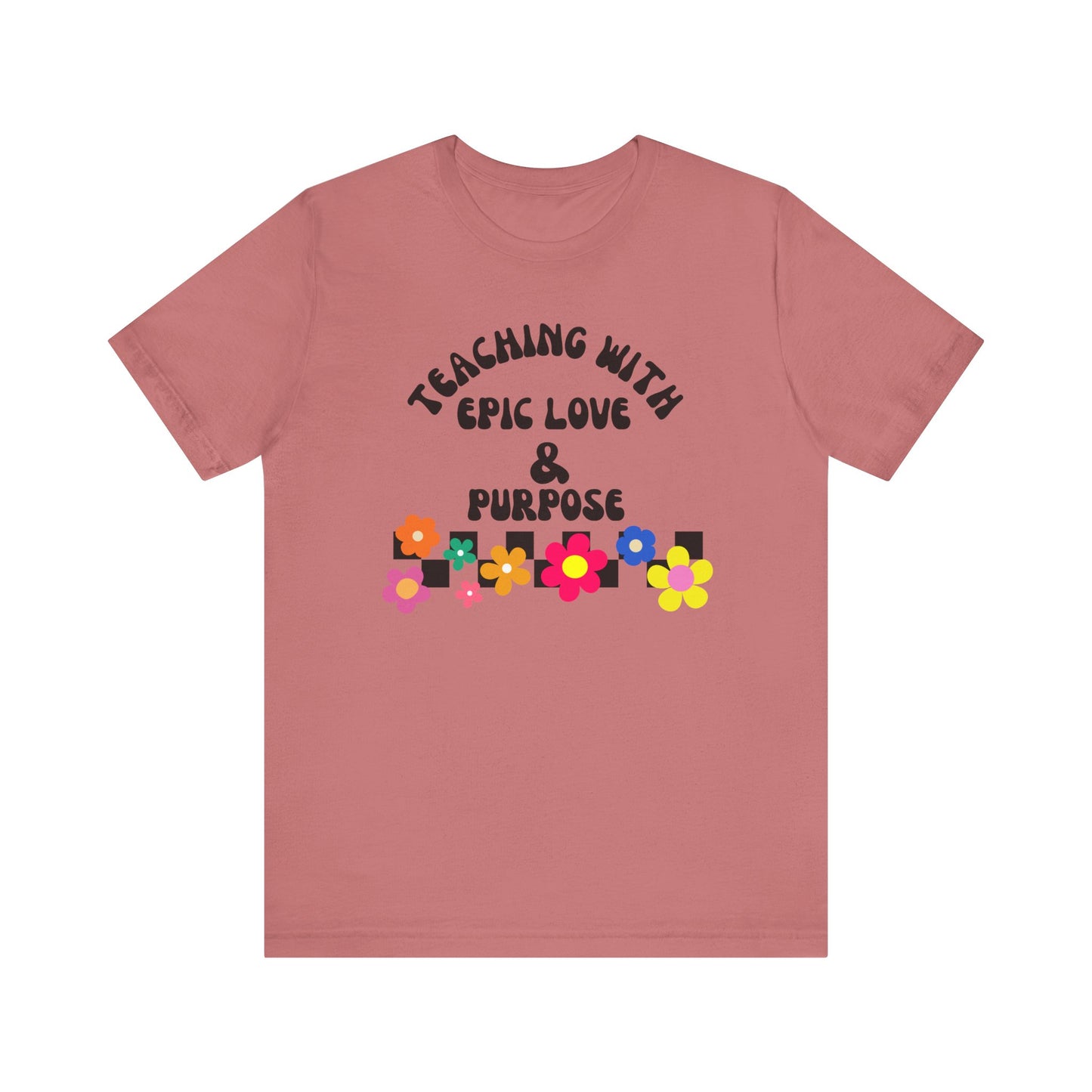 'Teaching With Epic Love & Purpose' Unisex Jersey Short Sleeve Tee