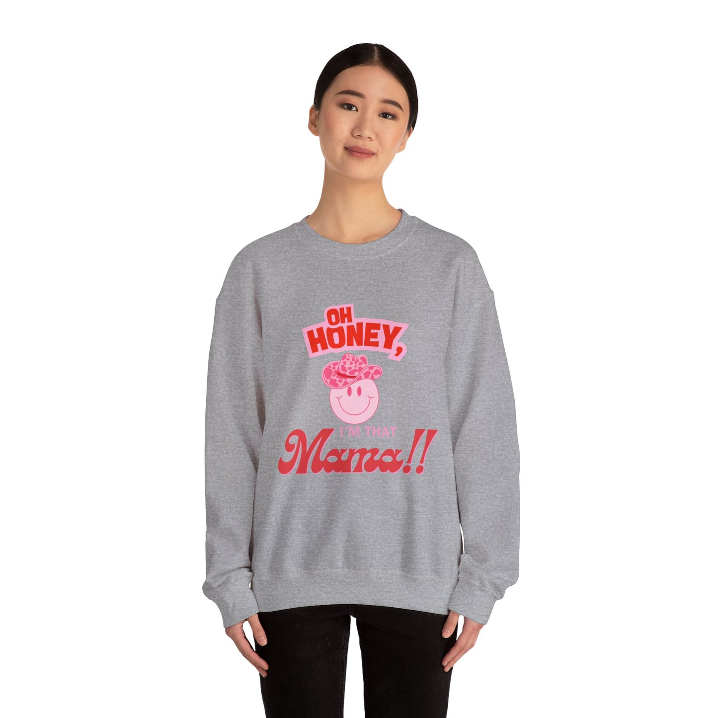 'Oh Honey, I'm that Mama Unisex Heavy Blend™ Crewneck Sweatshirt