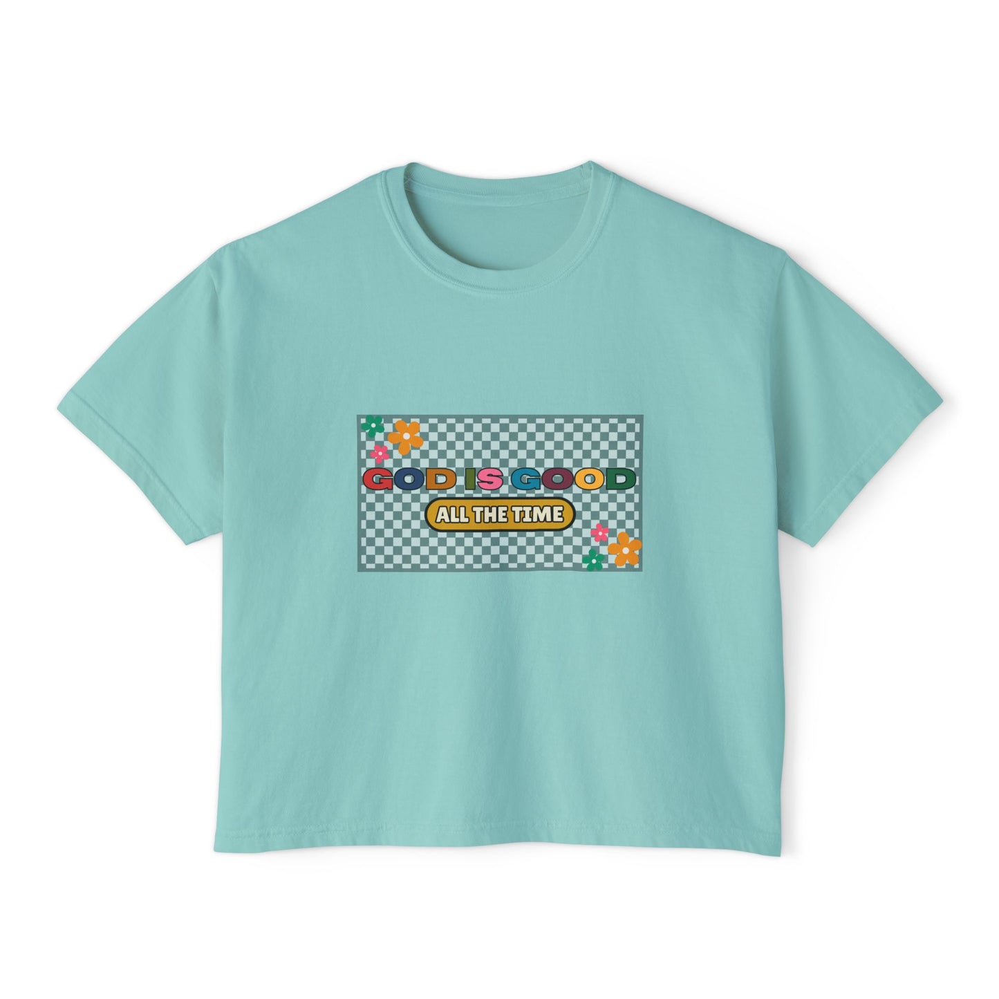 'God is Good All the Time' Women's Boxy Tee