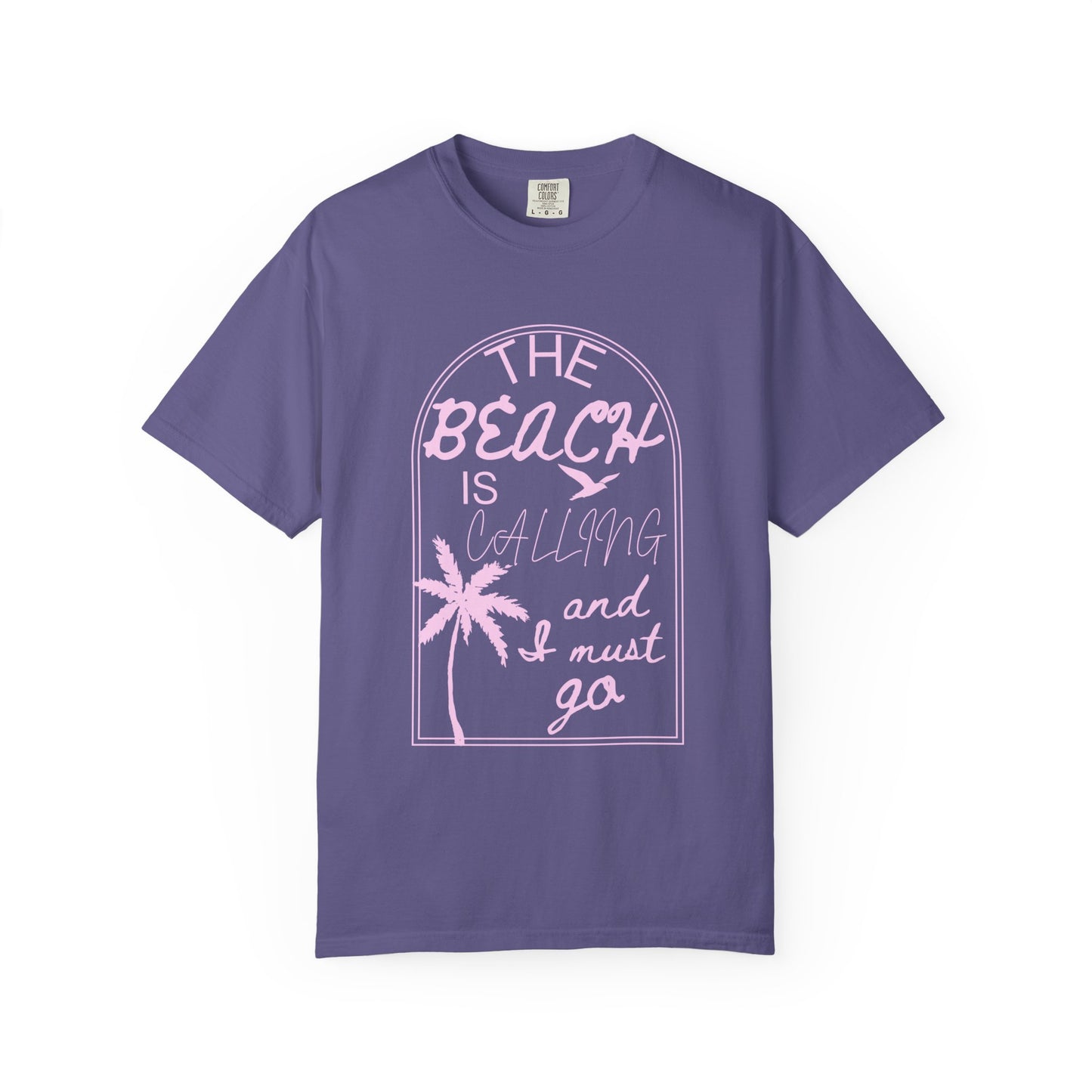 'The Beach Is Calling & I Must Go' Unisex Garment-Dyed T-shirt